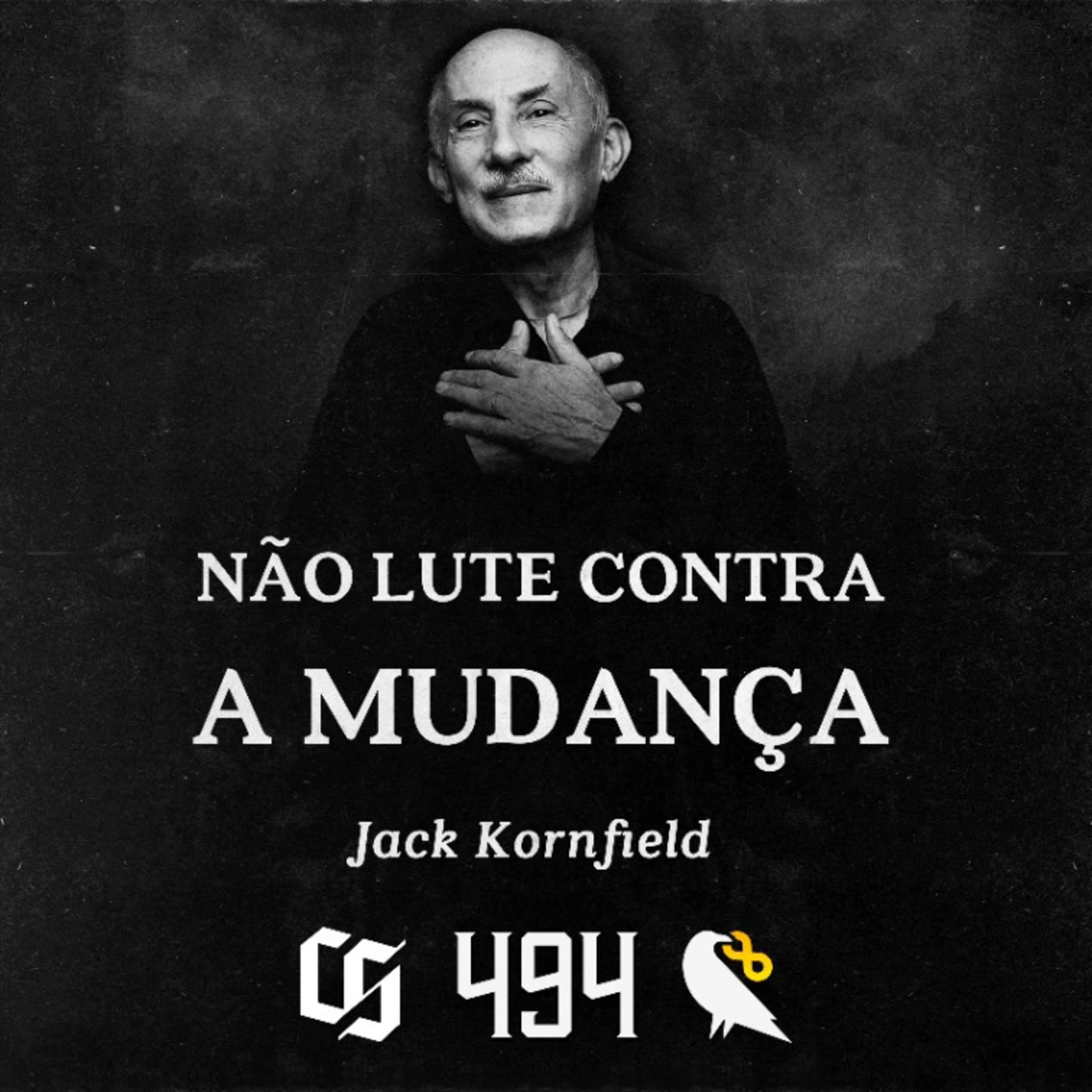 #494 - Jack Kornfield - Não Lute Contra a Mudança