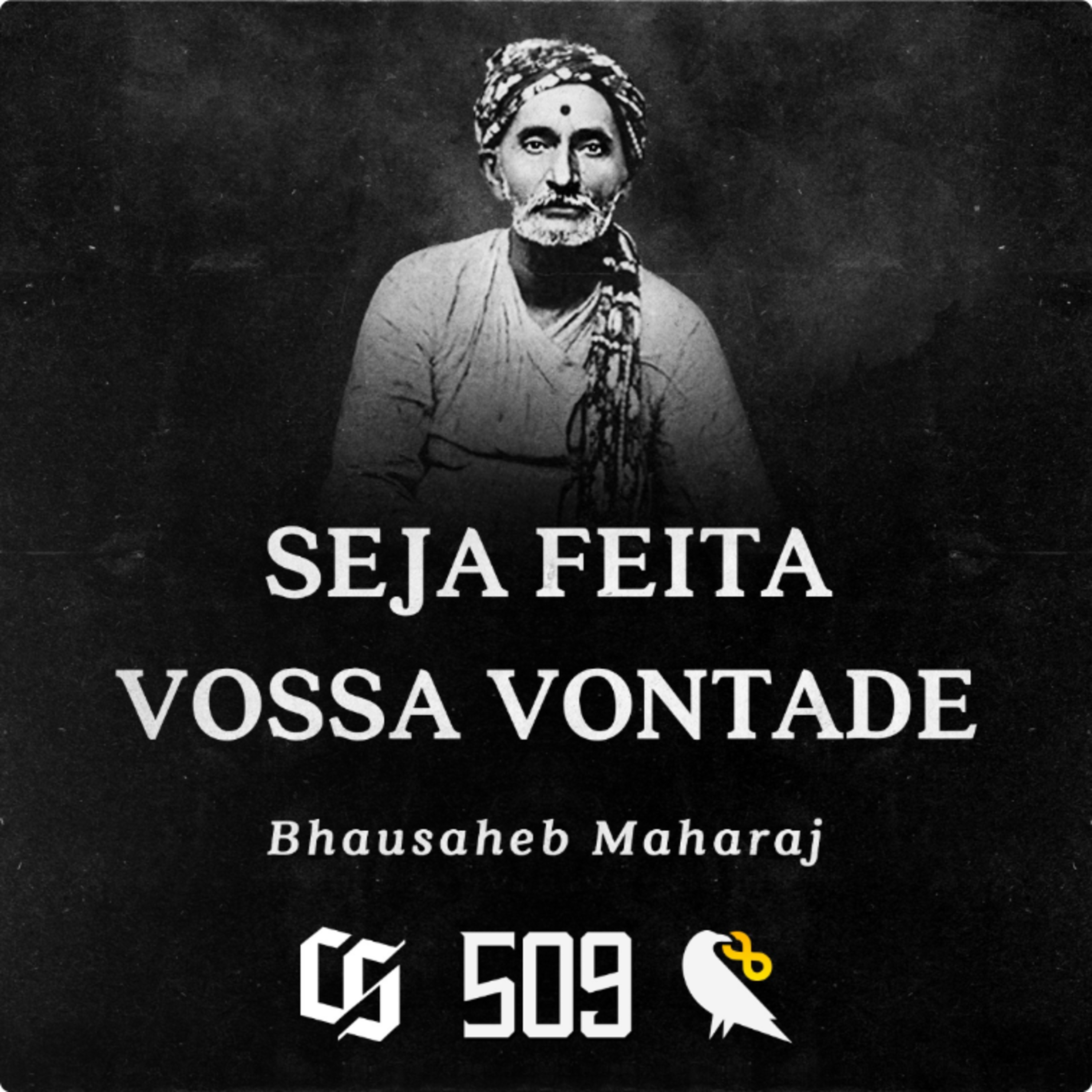 #509 - Bhausaheb Maharaj - Seja Feita Vossa Vontade
