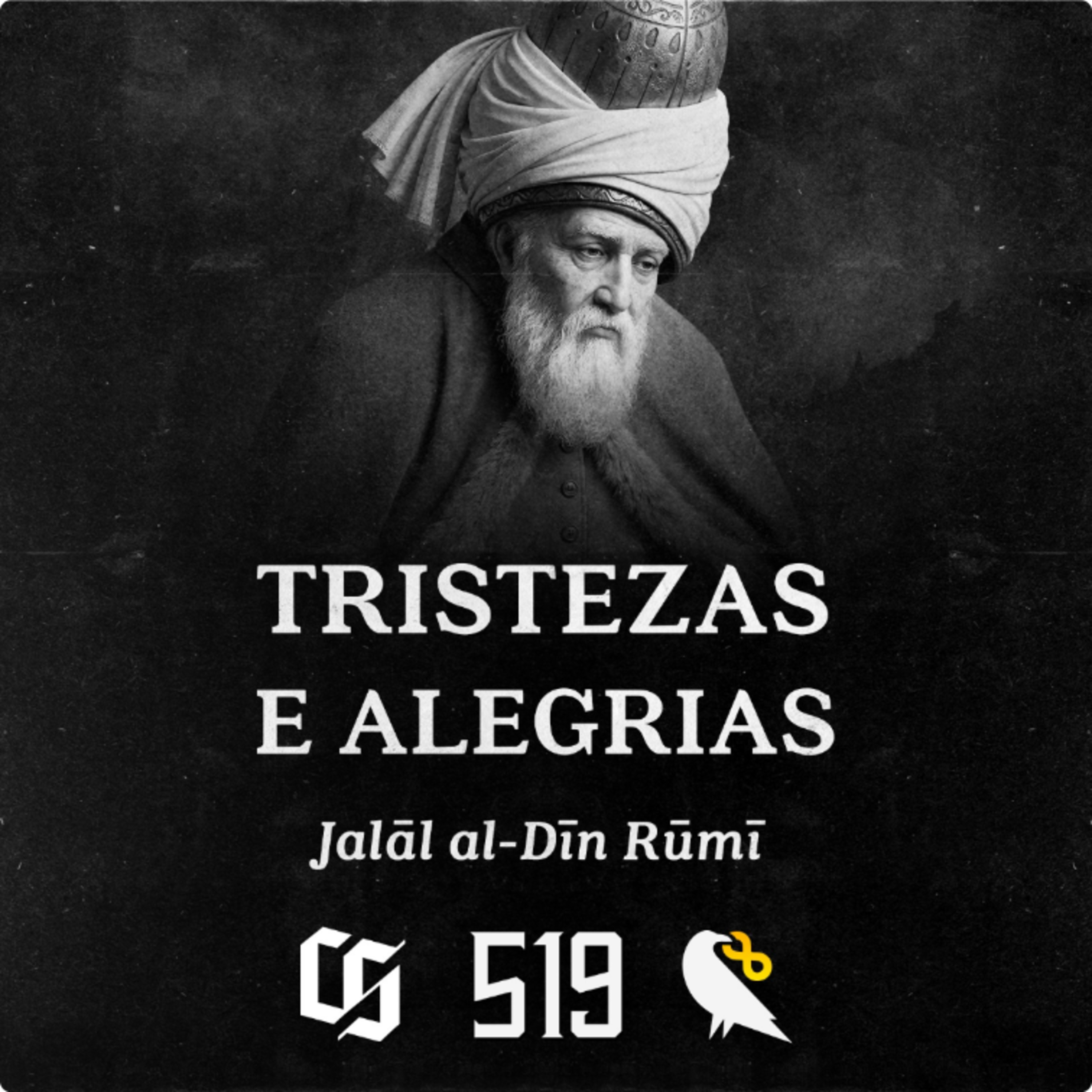 #519 - Rumi - Tristezas e Alegrias