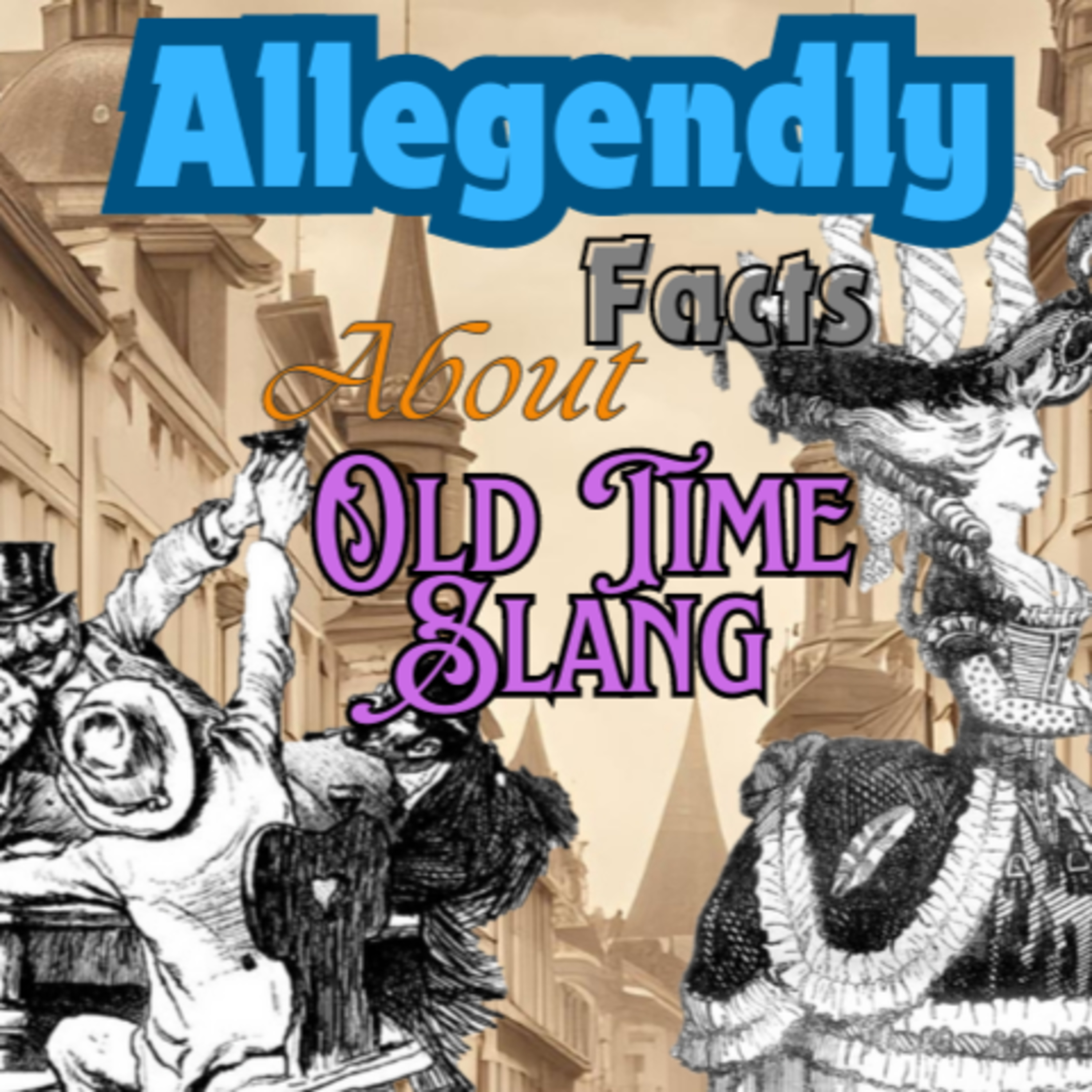 Allegendly Facts About Old Timey Slang episode artwork