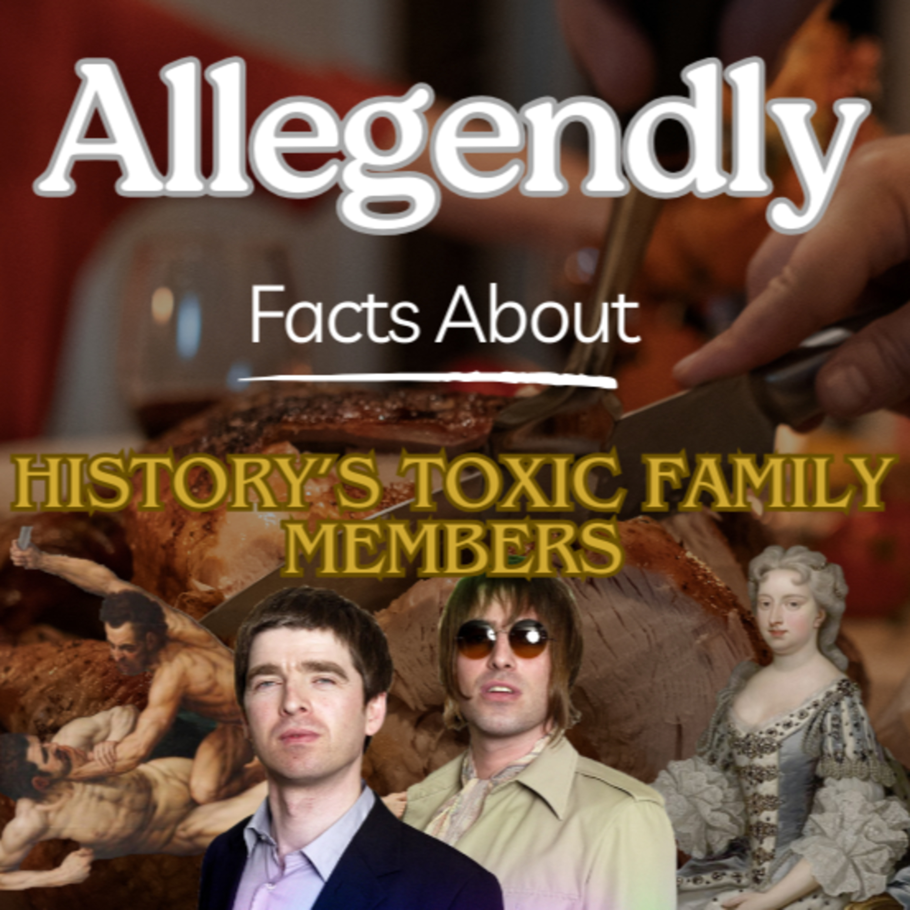 Allegendly Facts About History’s Toxic Family Members