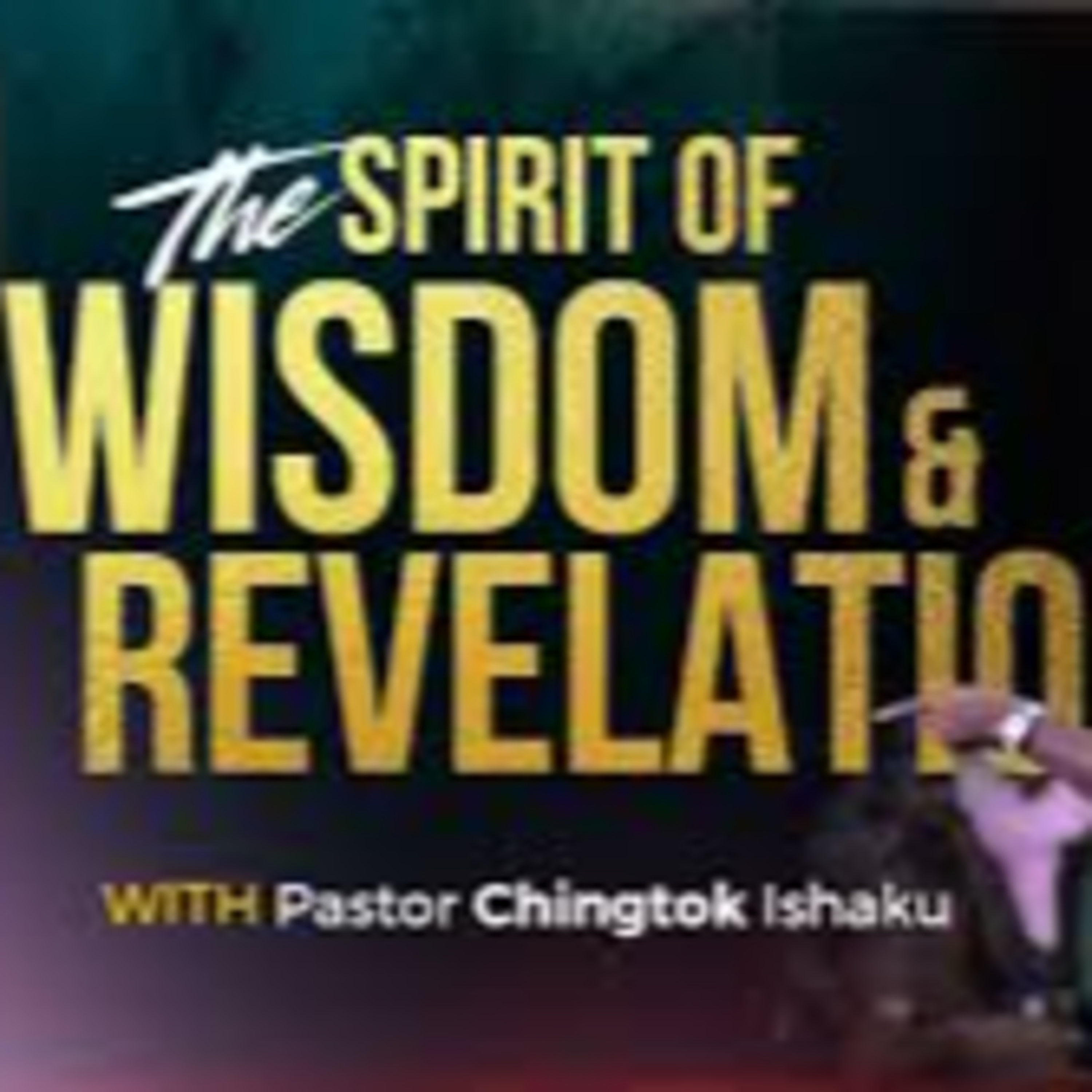 KINGDOM 101| The Spirit Of Wisdom And Revelation | Pastor Chingtok Ishaku