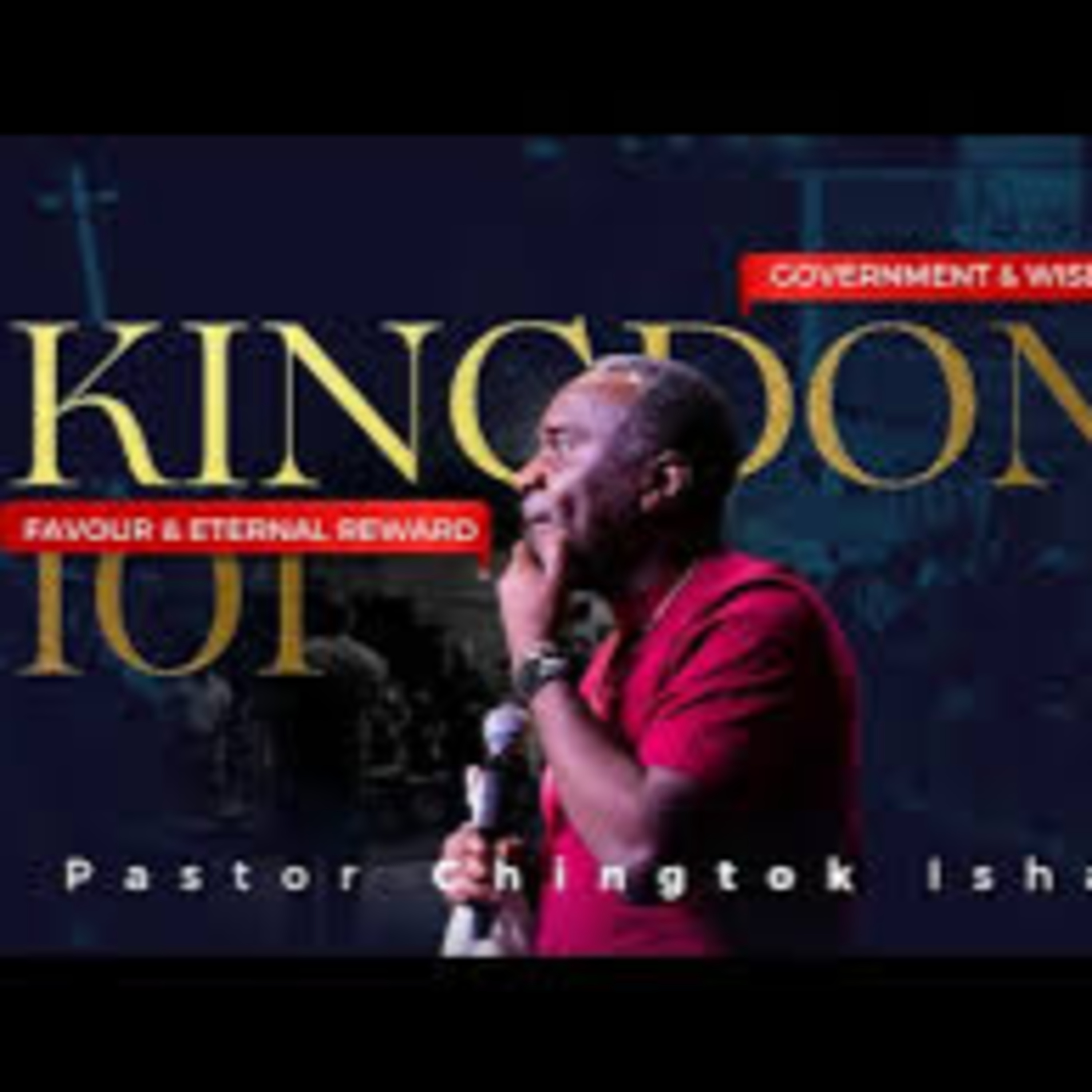 KINGDOM 101 | The Rise Of God's Government | Pastor Chingtok Ishaku