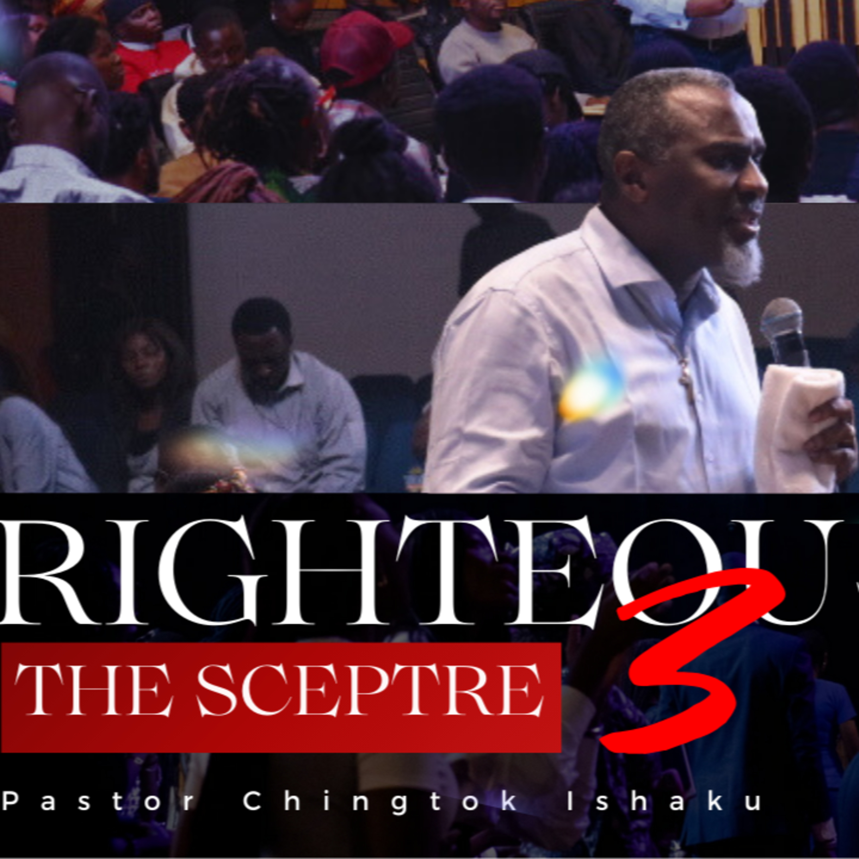 Righteousness : The Scepter III | Pastor Chingtok Ishaku