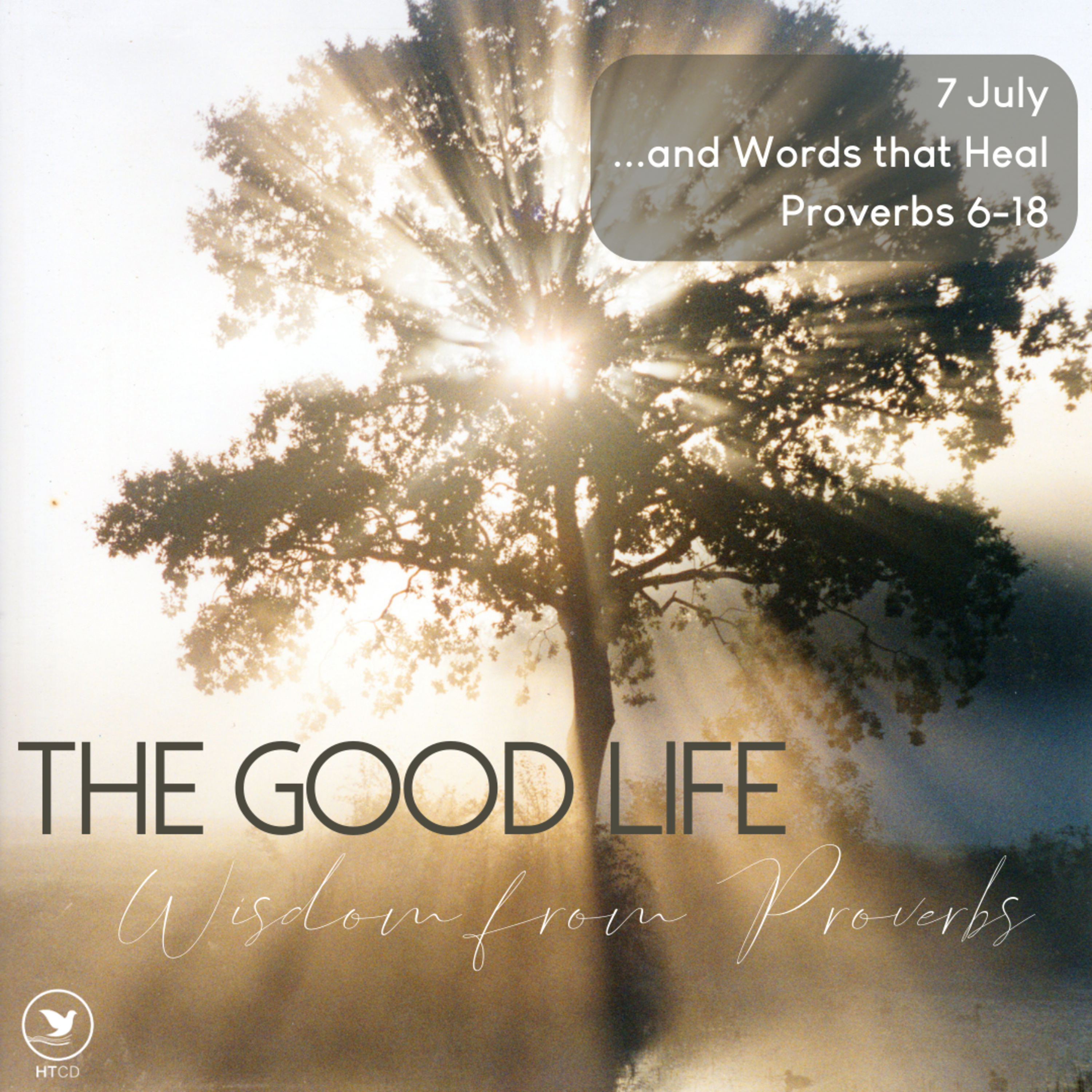 The Good Life: Wisdom from Proverbs - The Good Life... and Words that Heal