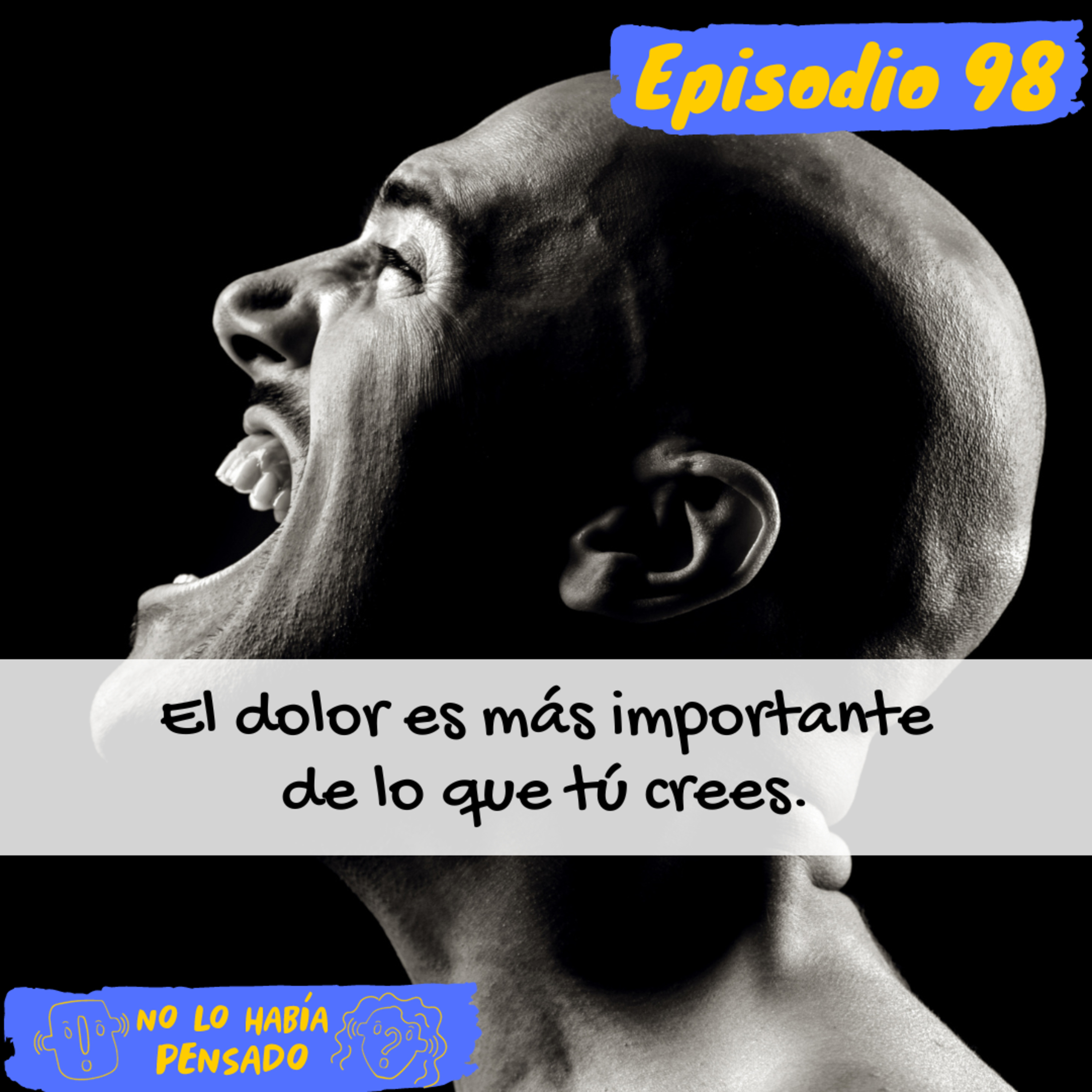 El dolor es más importante de lo que tú crees. episode artwork