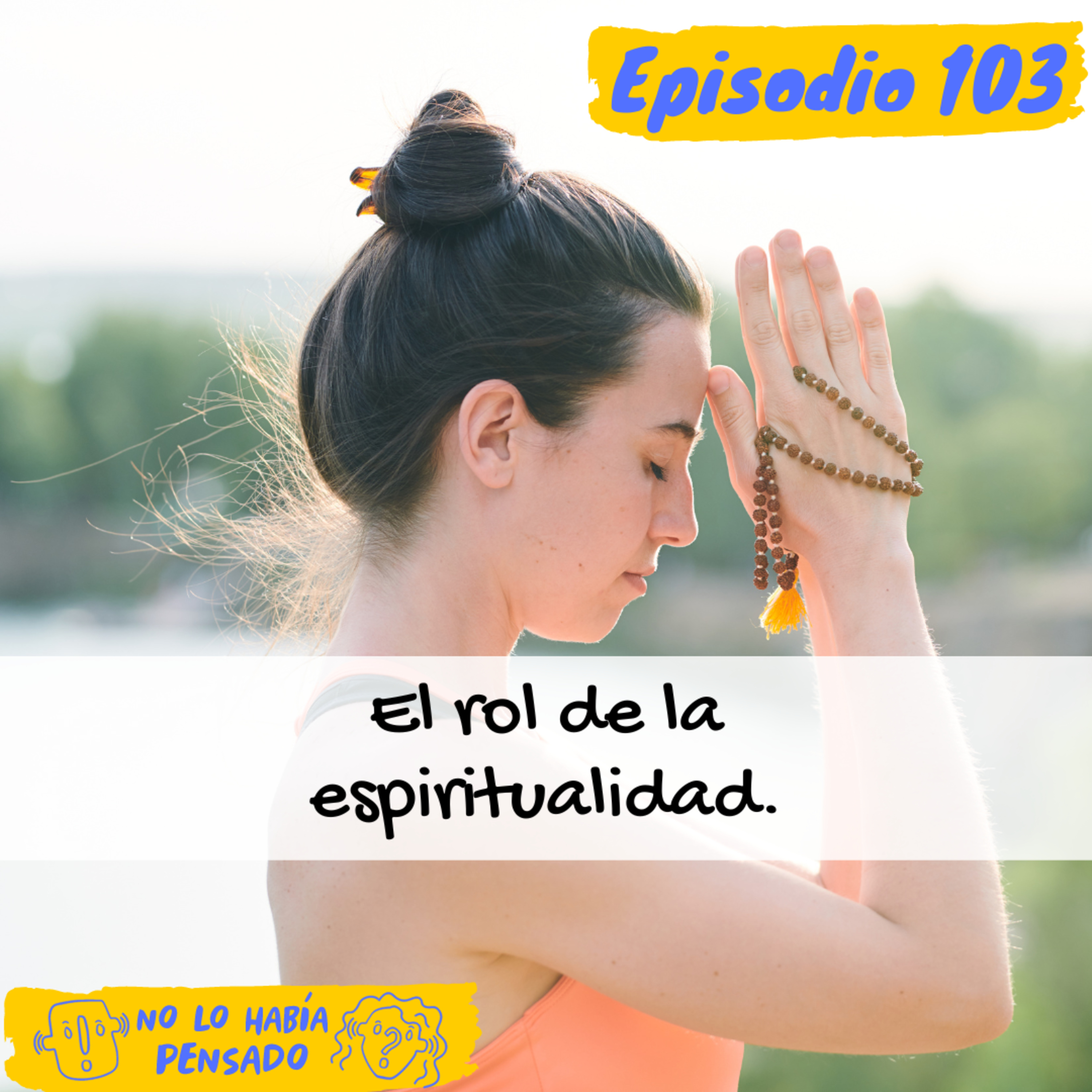 El rol de la espiritualidad. episode artwork
