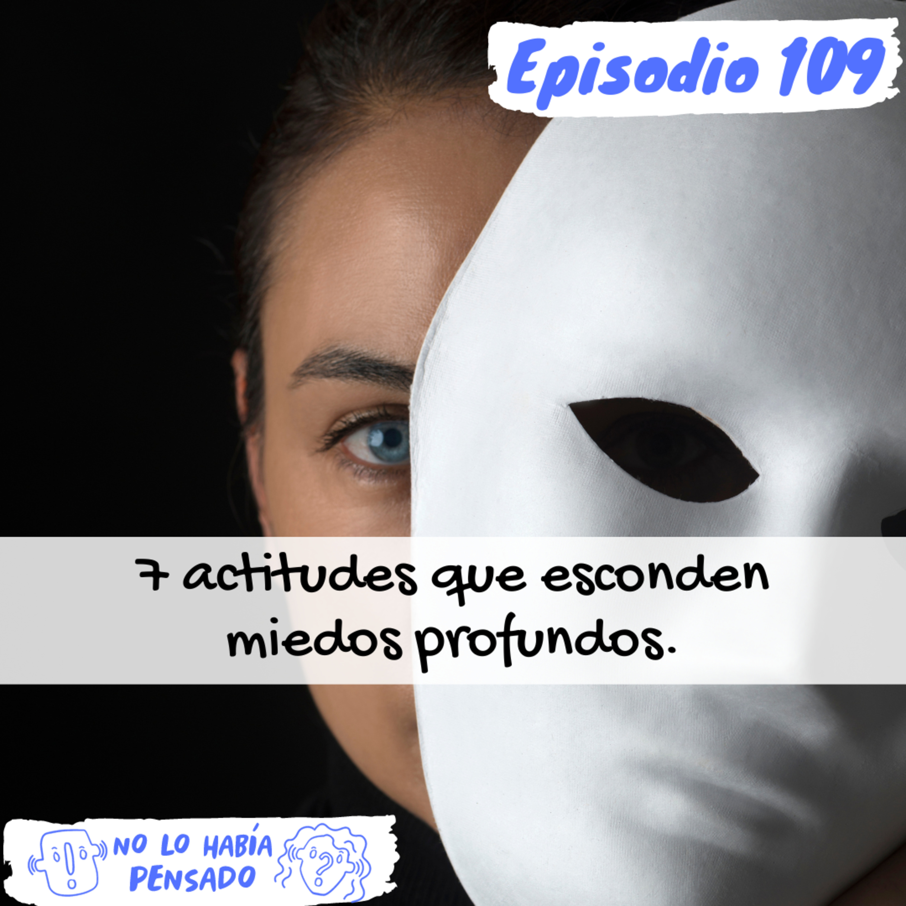 7 actitudes que esconden miedos profundos. episode artwork