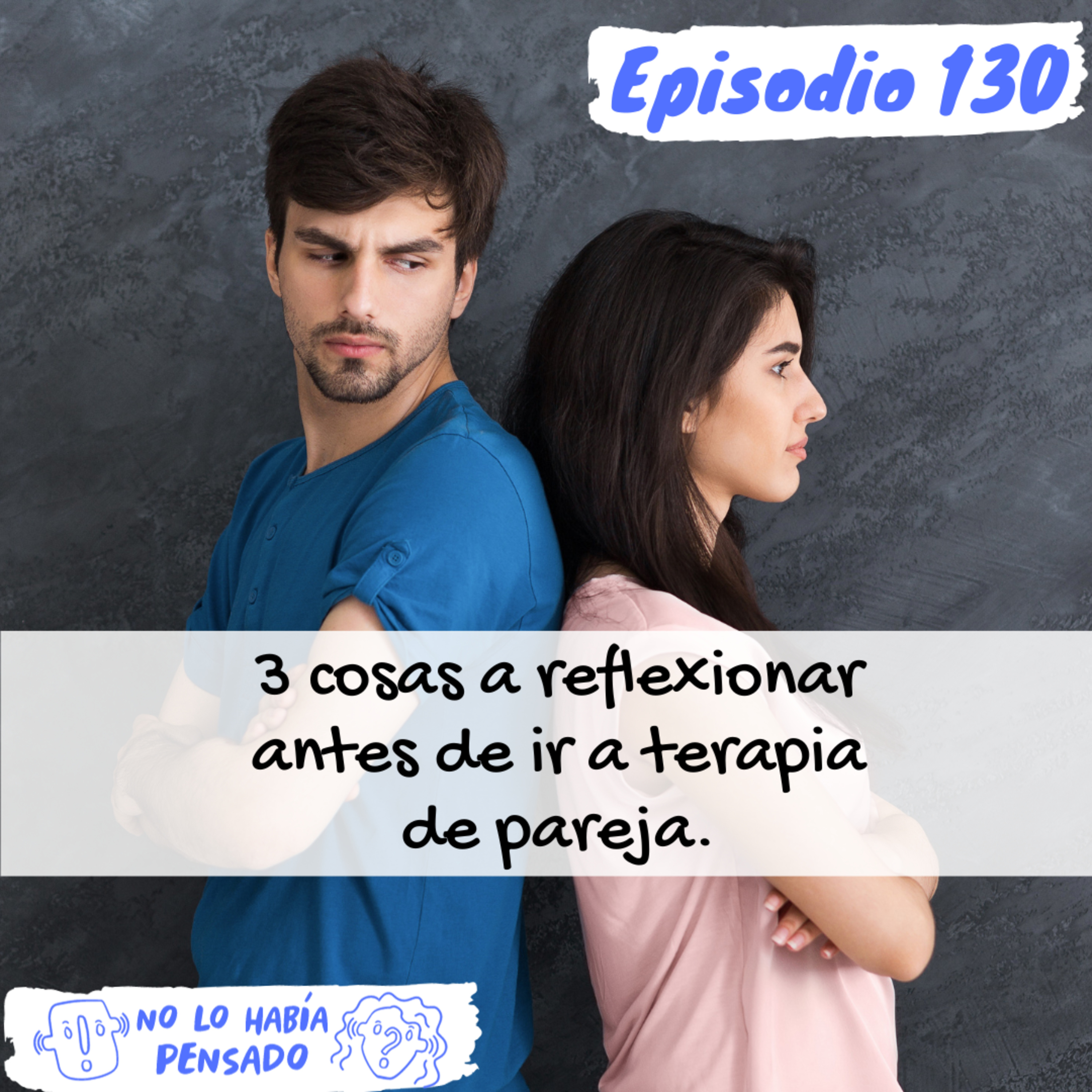 3 cosas a reflexionar antes de ir a terapia de pareja. episode artwork