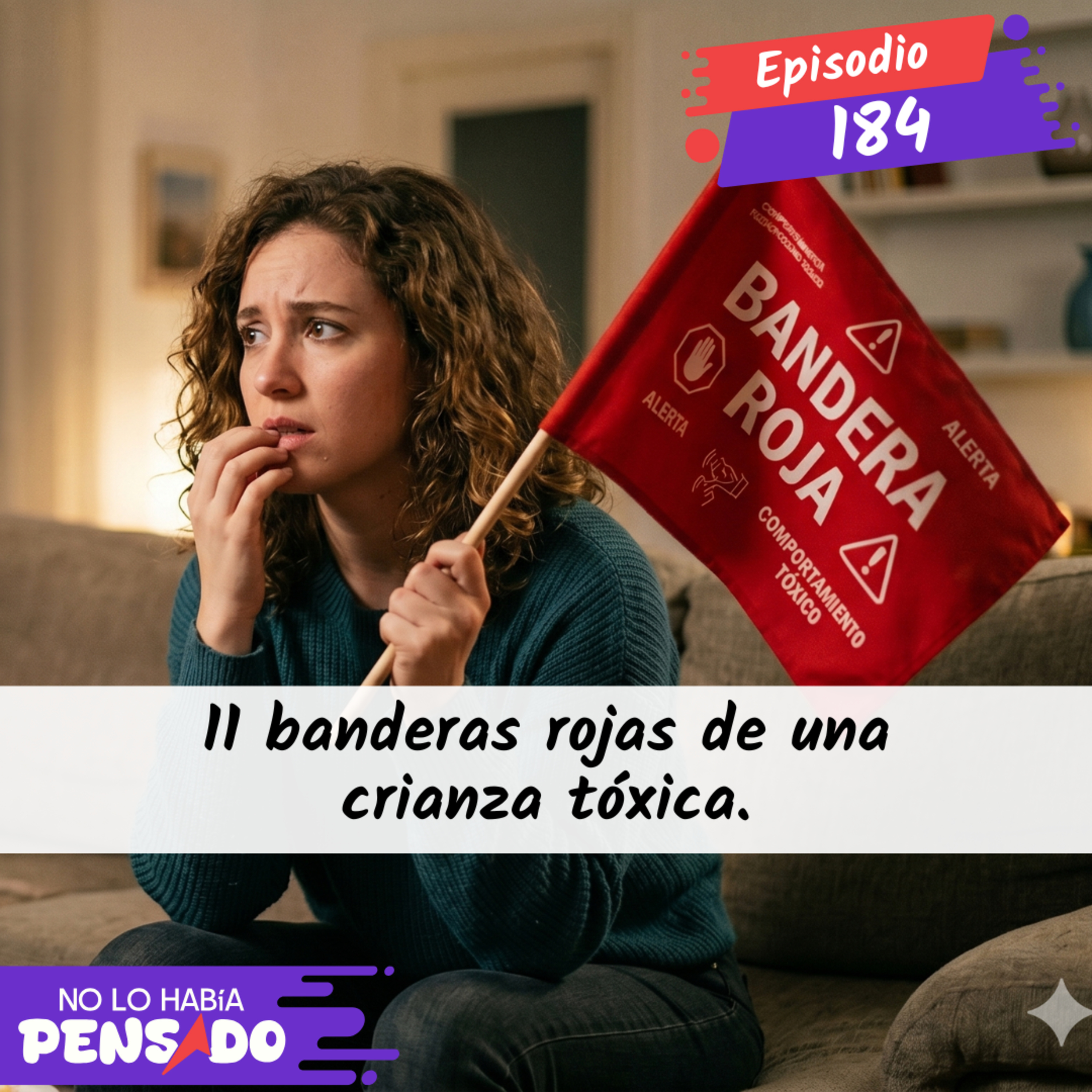 11 banderas rojas de una crianza tóxica. episode artwork