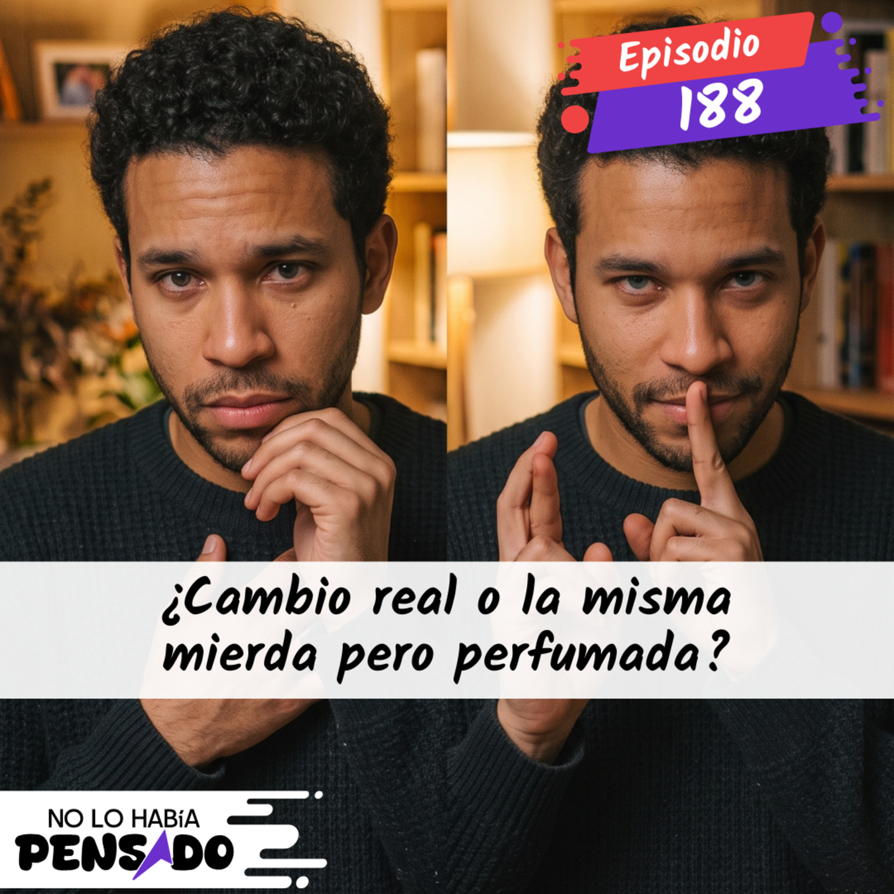 ¿Cambio real o la misma mierda pero perfumada? episode artwork