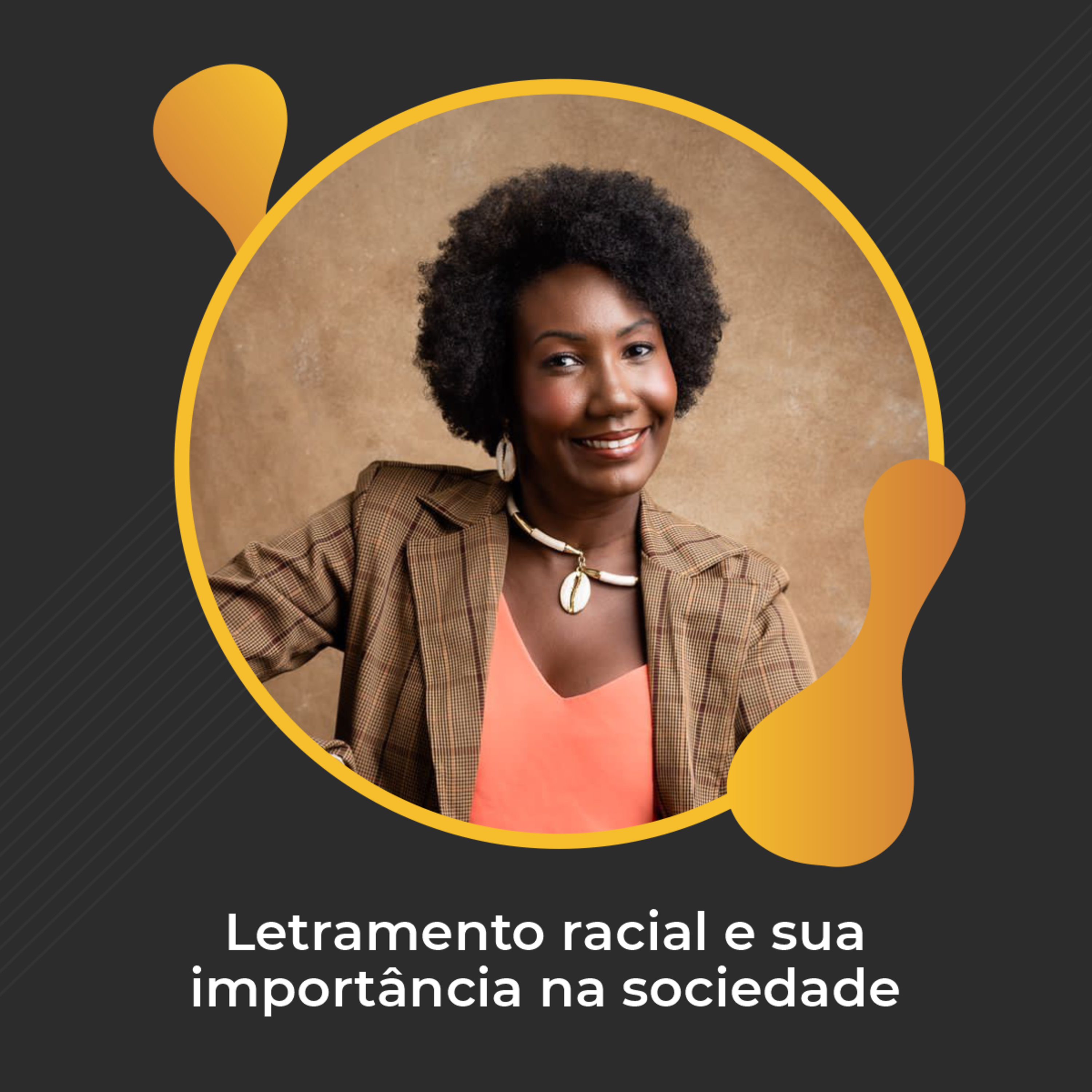 #61 - Letramento racial e sua importância na sociedade - Luiza Mandela