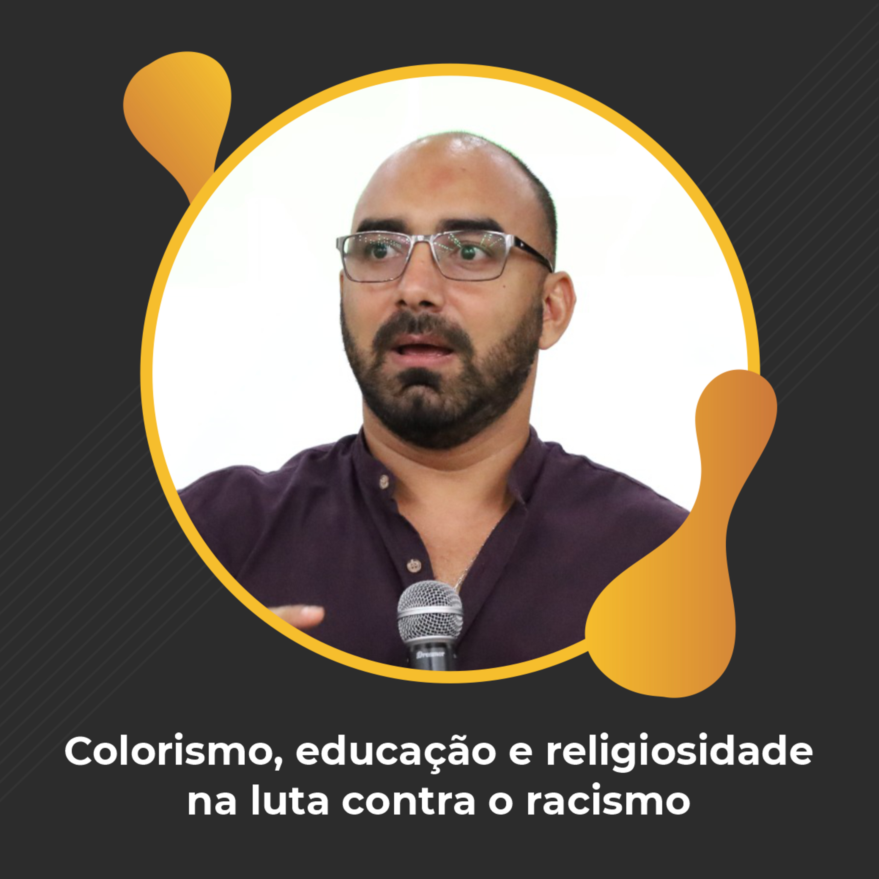 #74 - Colorismo, educação e religiosidade na luta contra o racismo - Thiago Pinheiro episode artwork