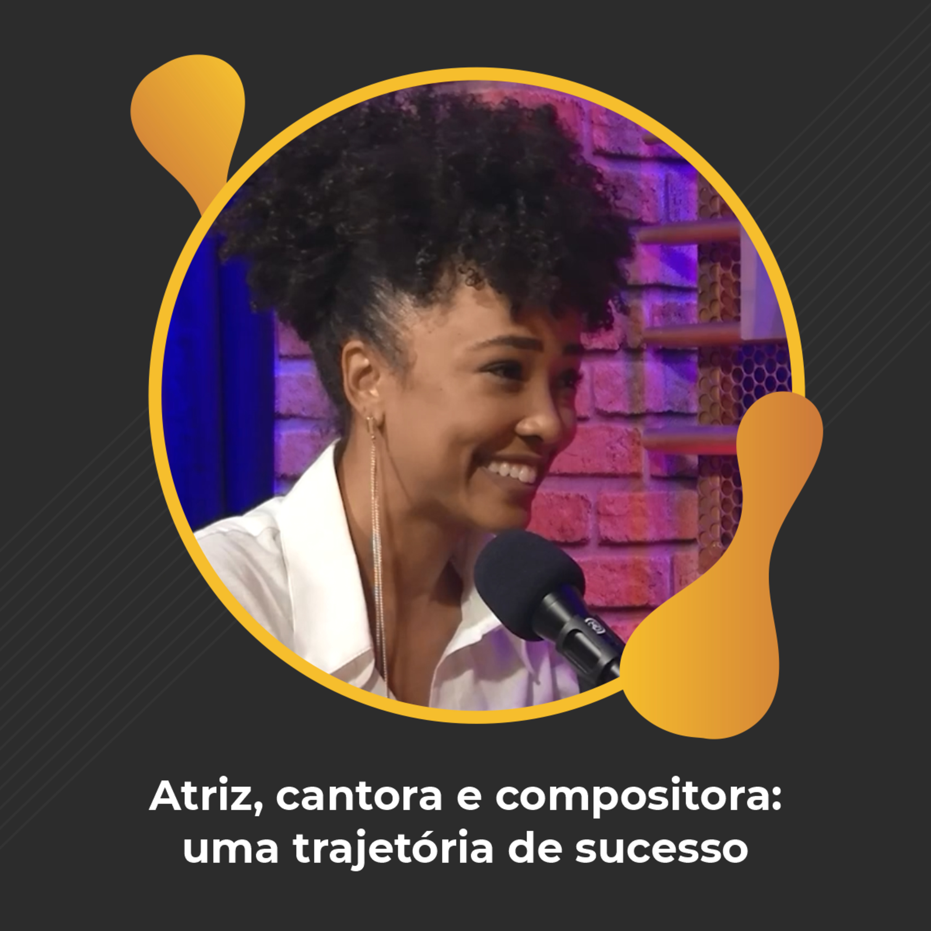 #82 - Atriz, cantora e compositora: uma trajetória de sucesso - Kênia Bárbara