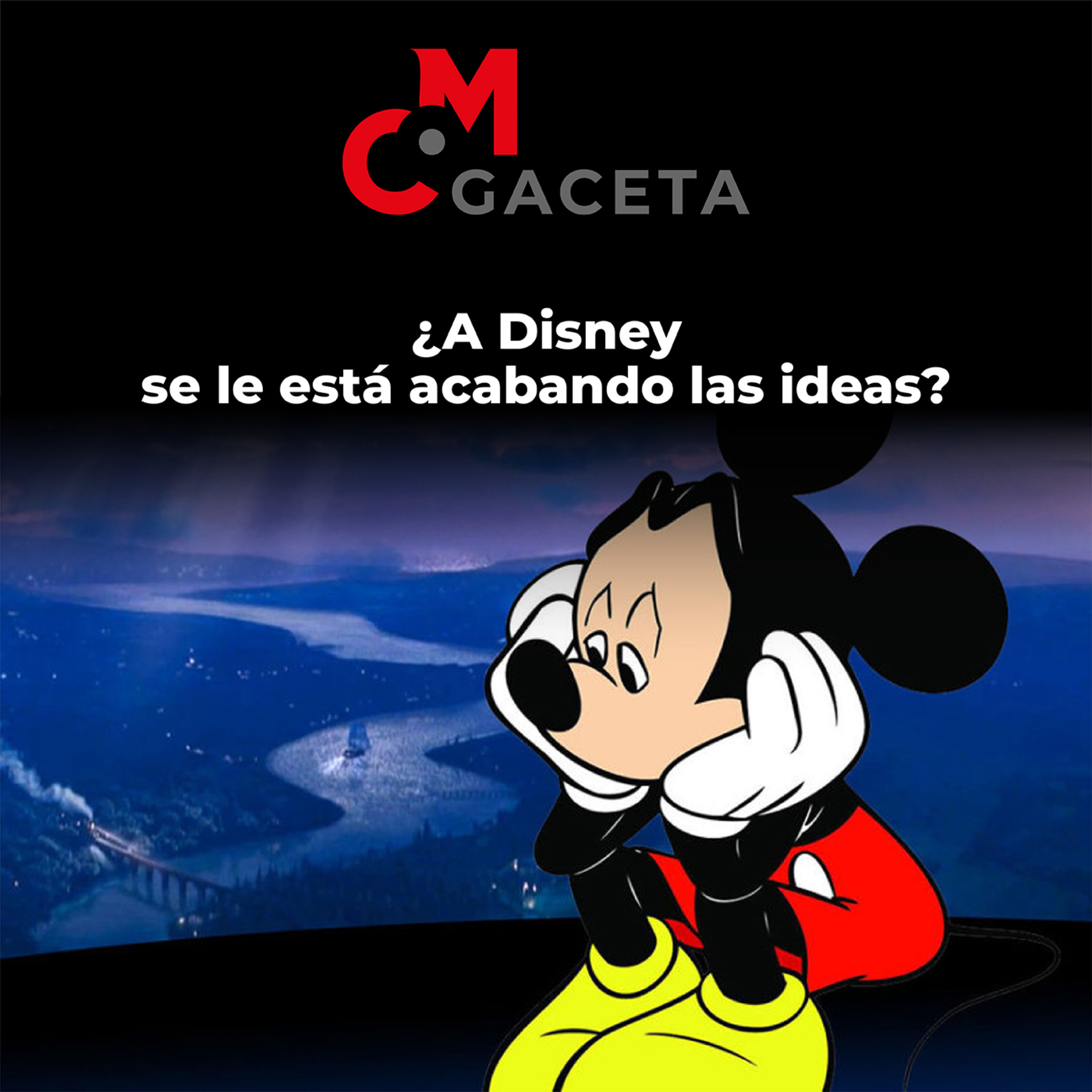 Gaceta Mc: ¿A Disney se le está acabando las ideas?  episode artwork