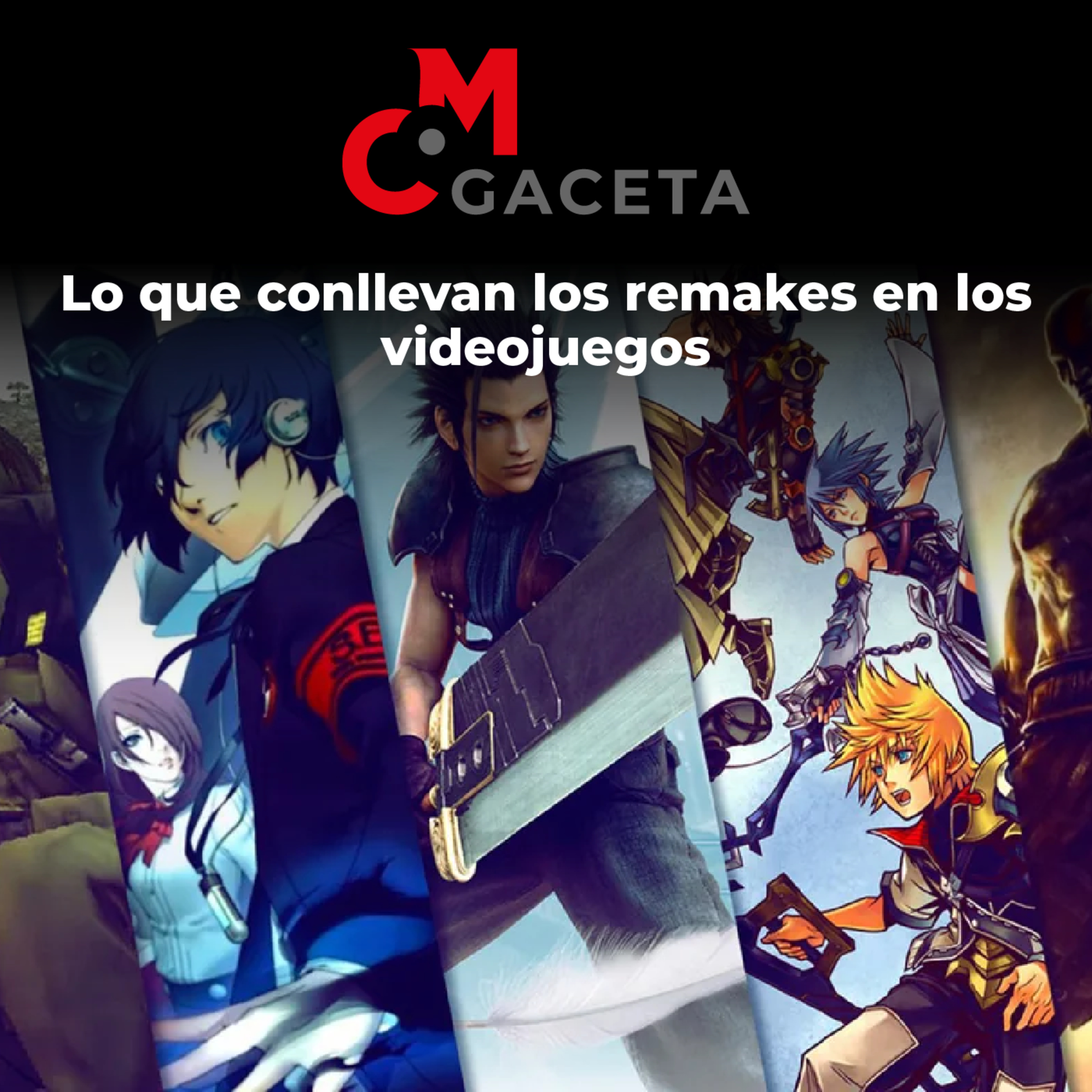 Gaceta MC: Lo que conllevan los Remakes y Remasters en los videojuegos episode artwork