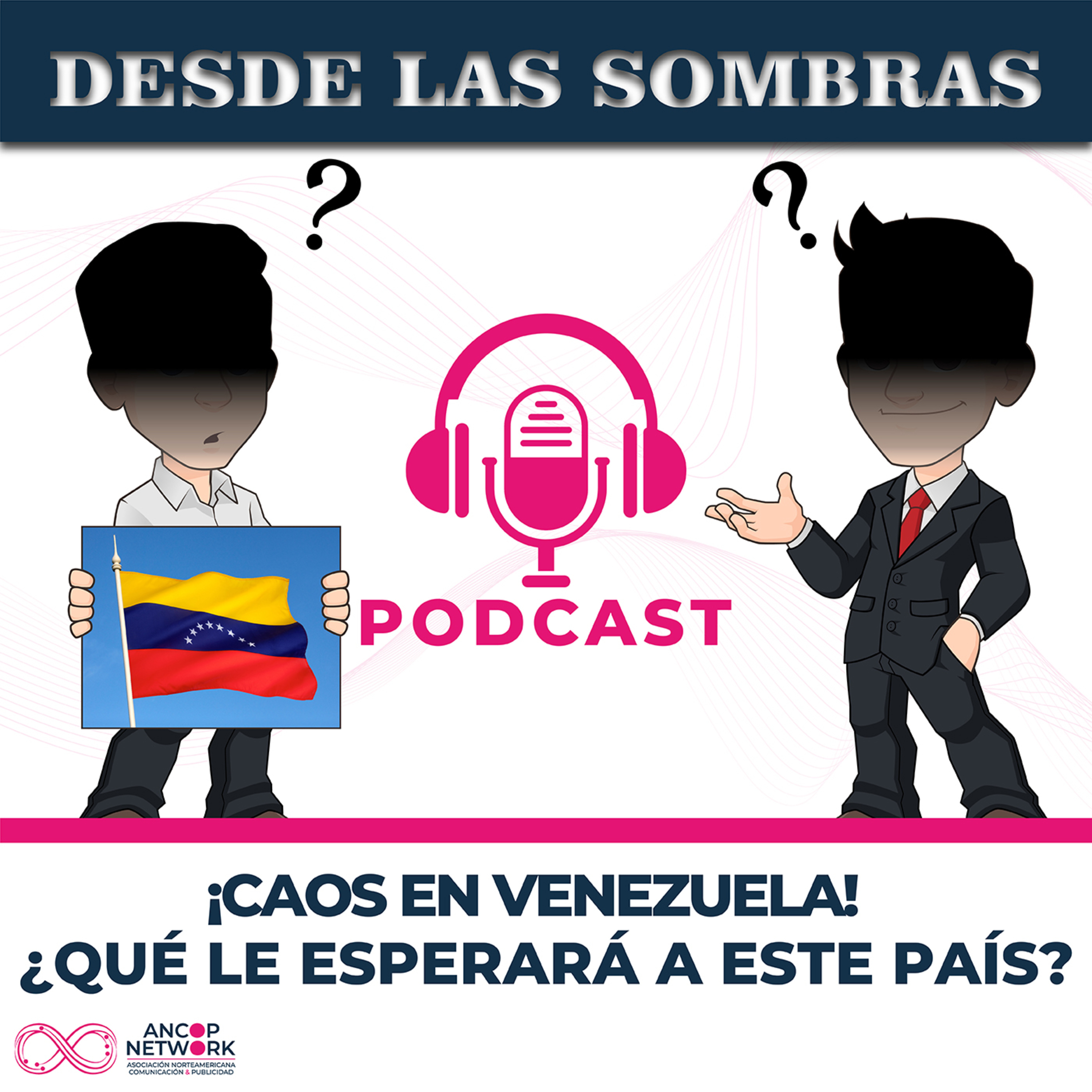 Desde las Sombras | ¡Caos en Venezuela! ¿qué le esperará a este país? episode artwork