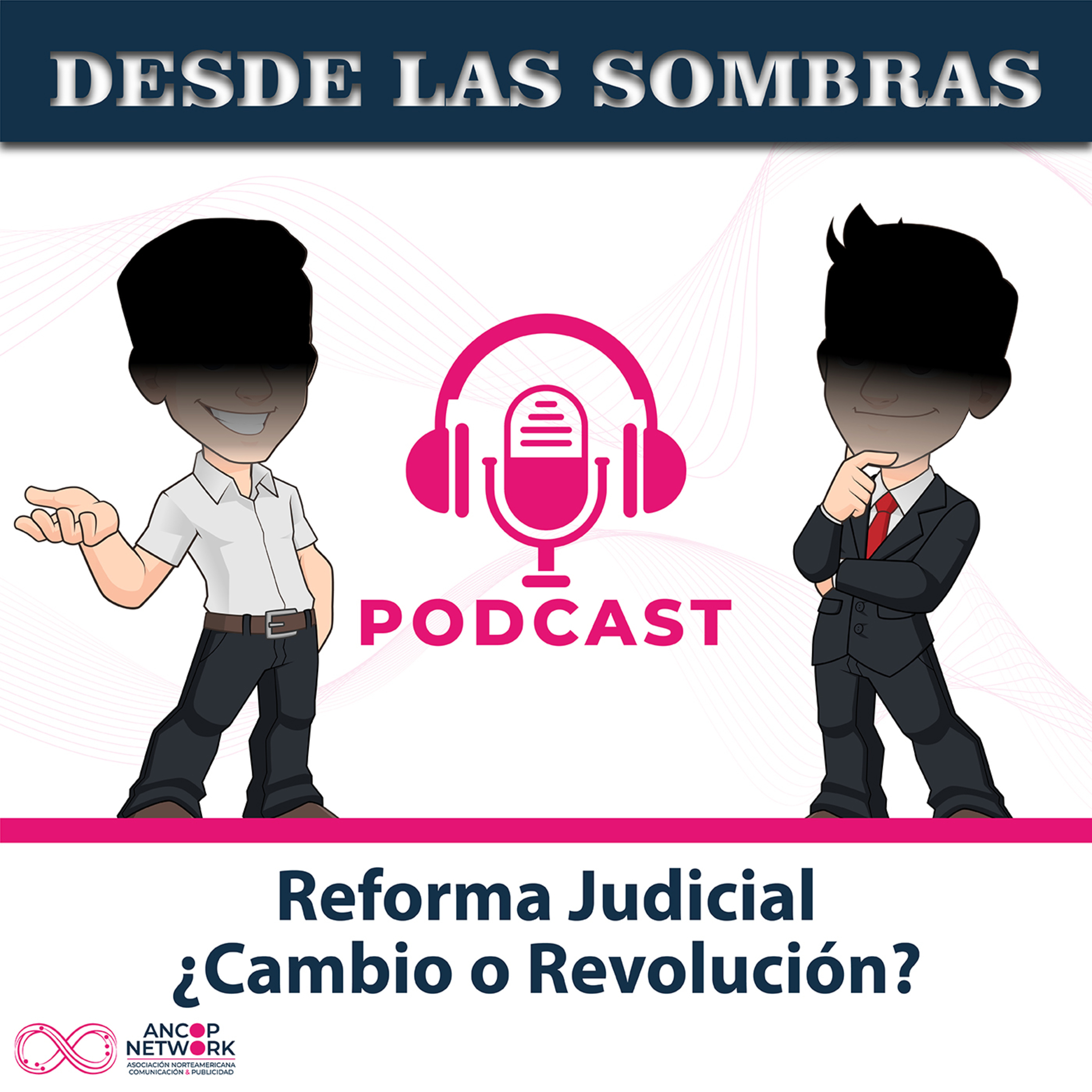 Desde las Sombras | Reforma Judicial: ¿Cambio o Revolución? episode artwork