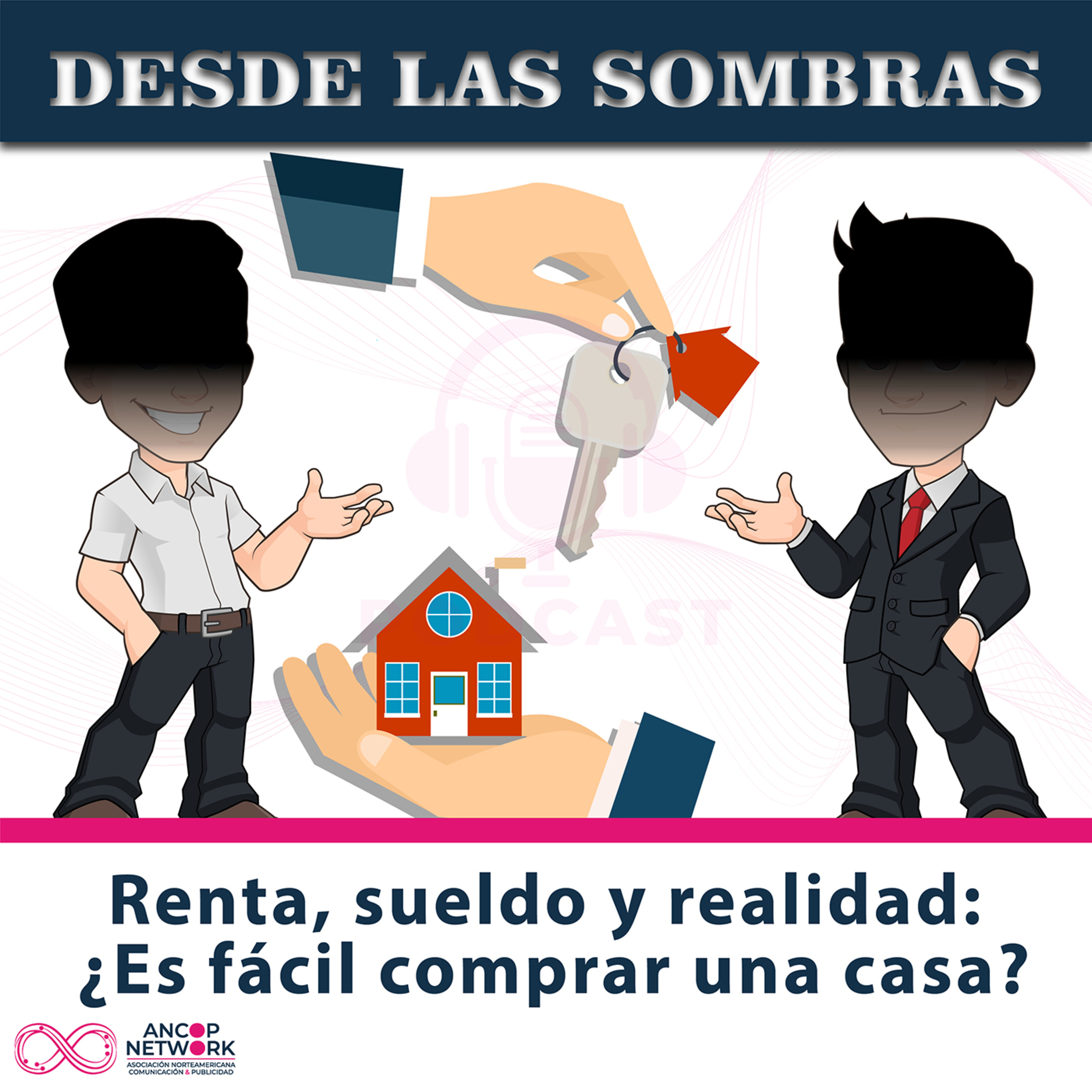 Desde las Sombras | Renta, sueldo y realidad: ¿es fácil comprar una casa? episode artwork