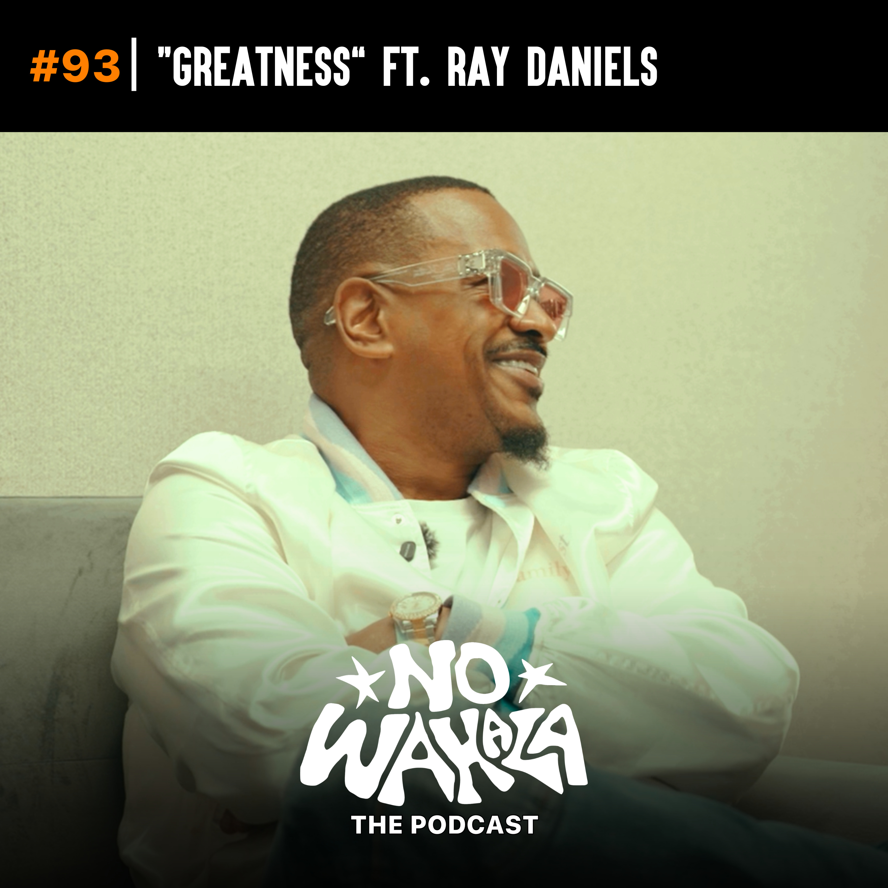 Episode 93: "Greatness" ft. Ray Daniels