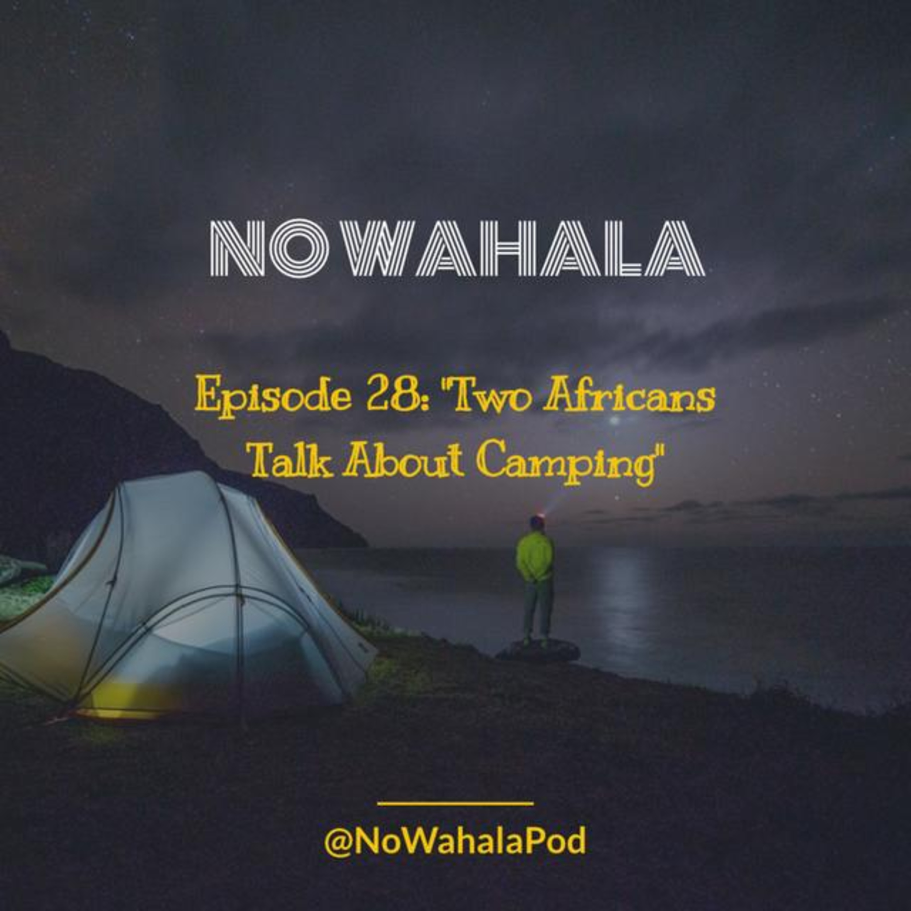 Episode 28 - "Africans Talk About Camping"