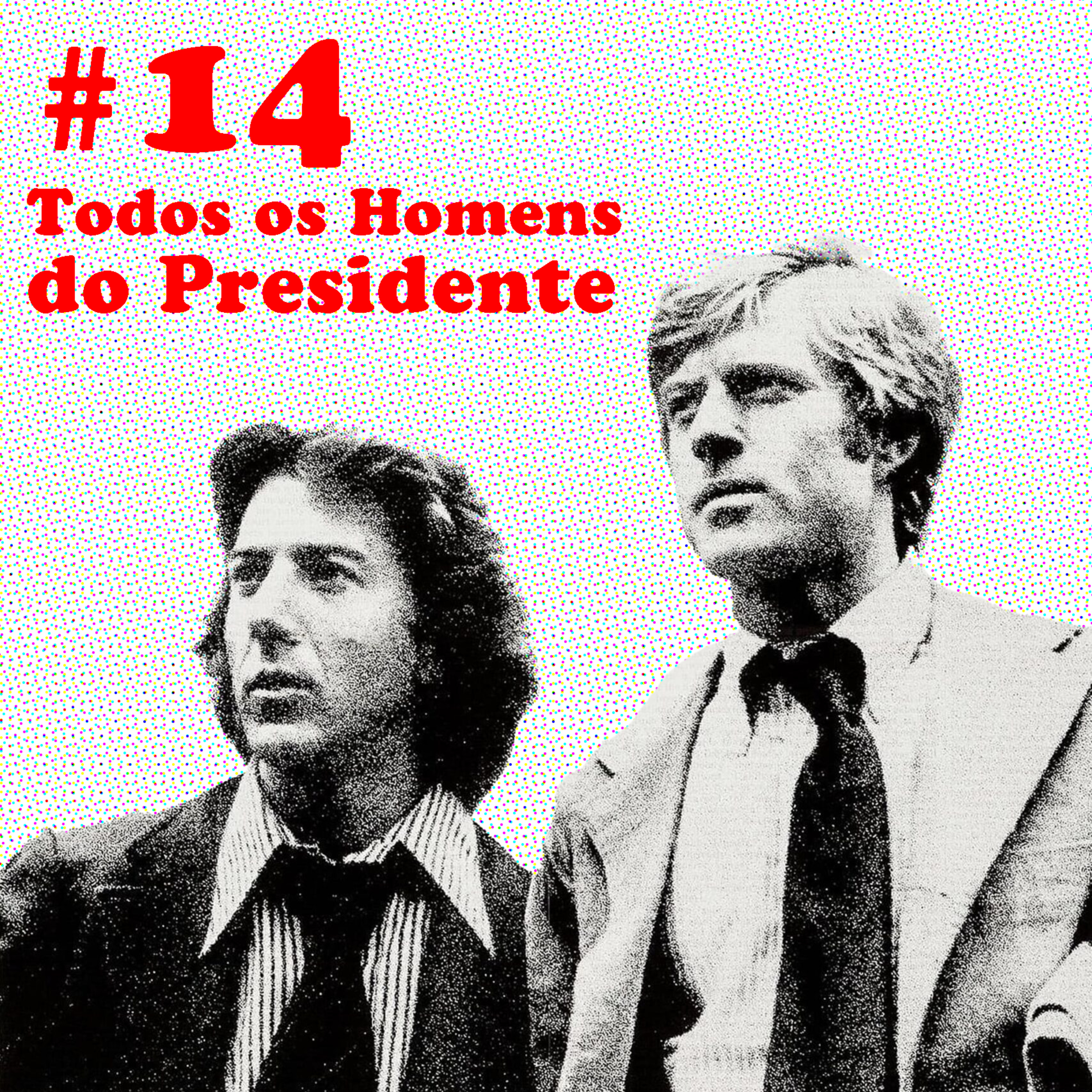 #14 - Todos os Homens do Presidente episode artwork