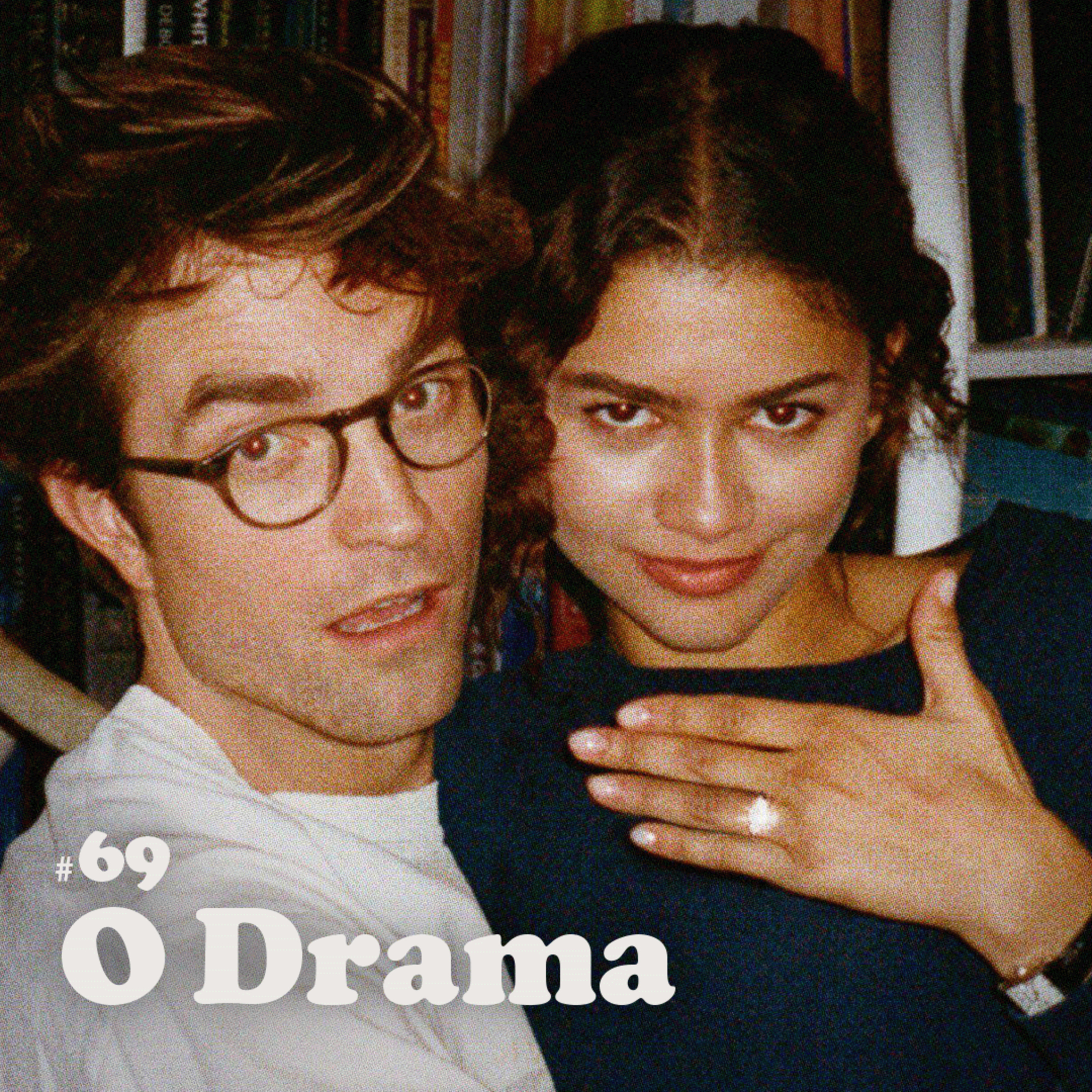 O Drama - #69
