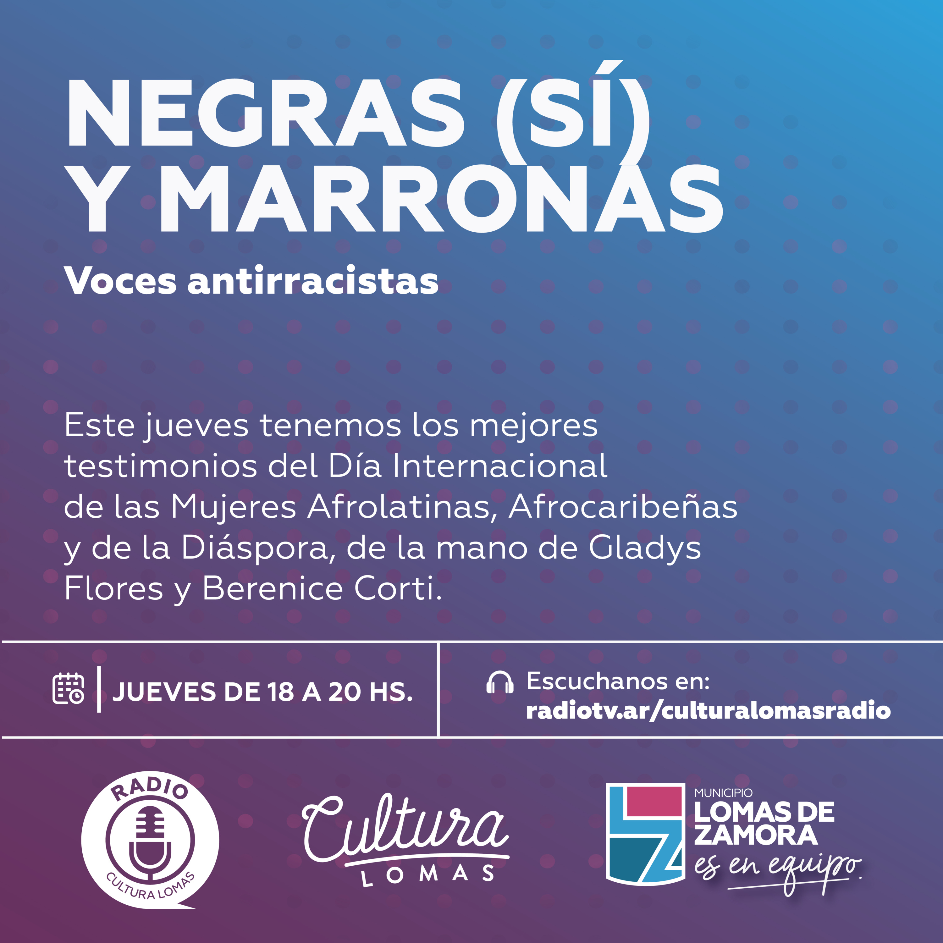Negras(Sí) y Marronas - Programa Completo (27 de julio)