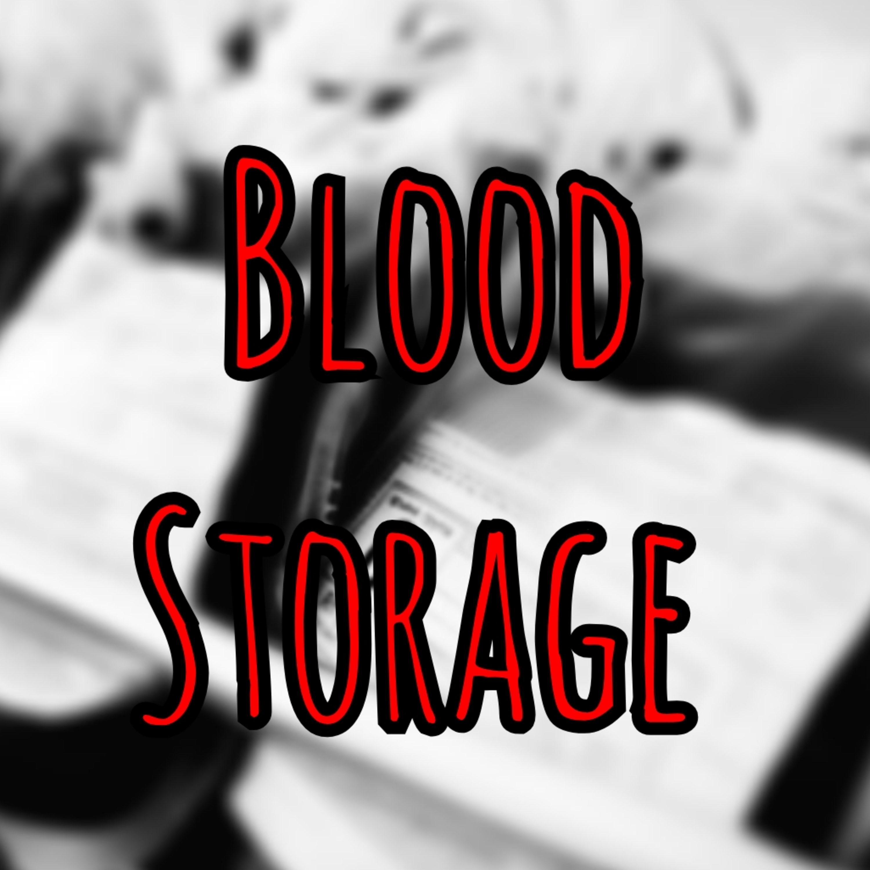 Blood Storage vs. Blood Transportation PFC Podcast: Blood Storage