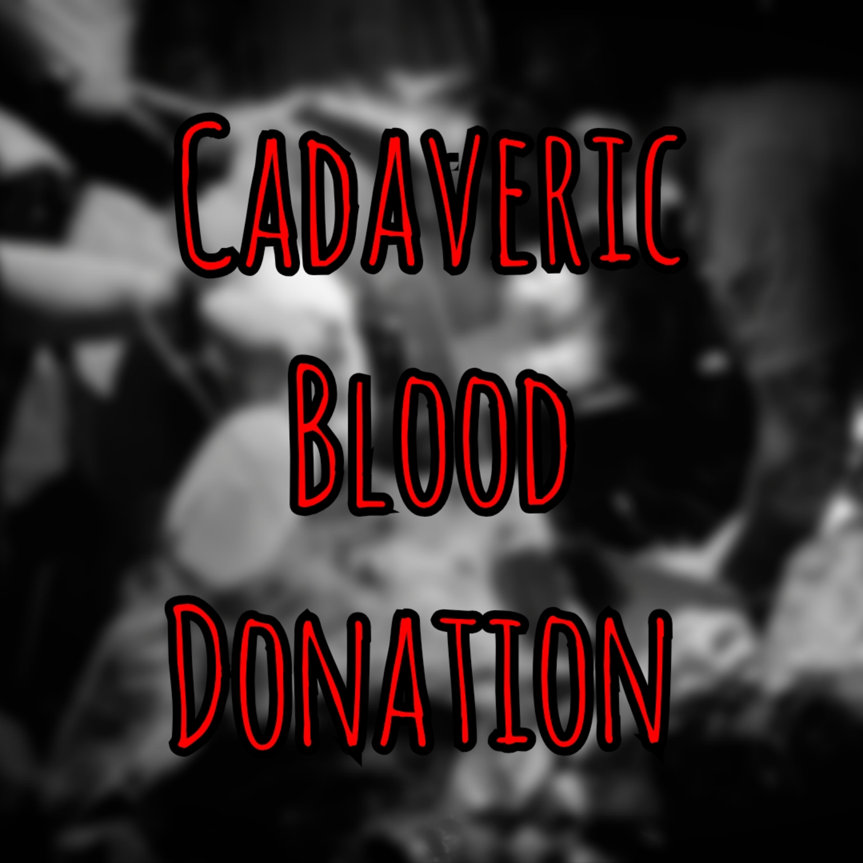 Prolonged Field Care Podcast 253: Cadaveric Blood Donation