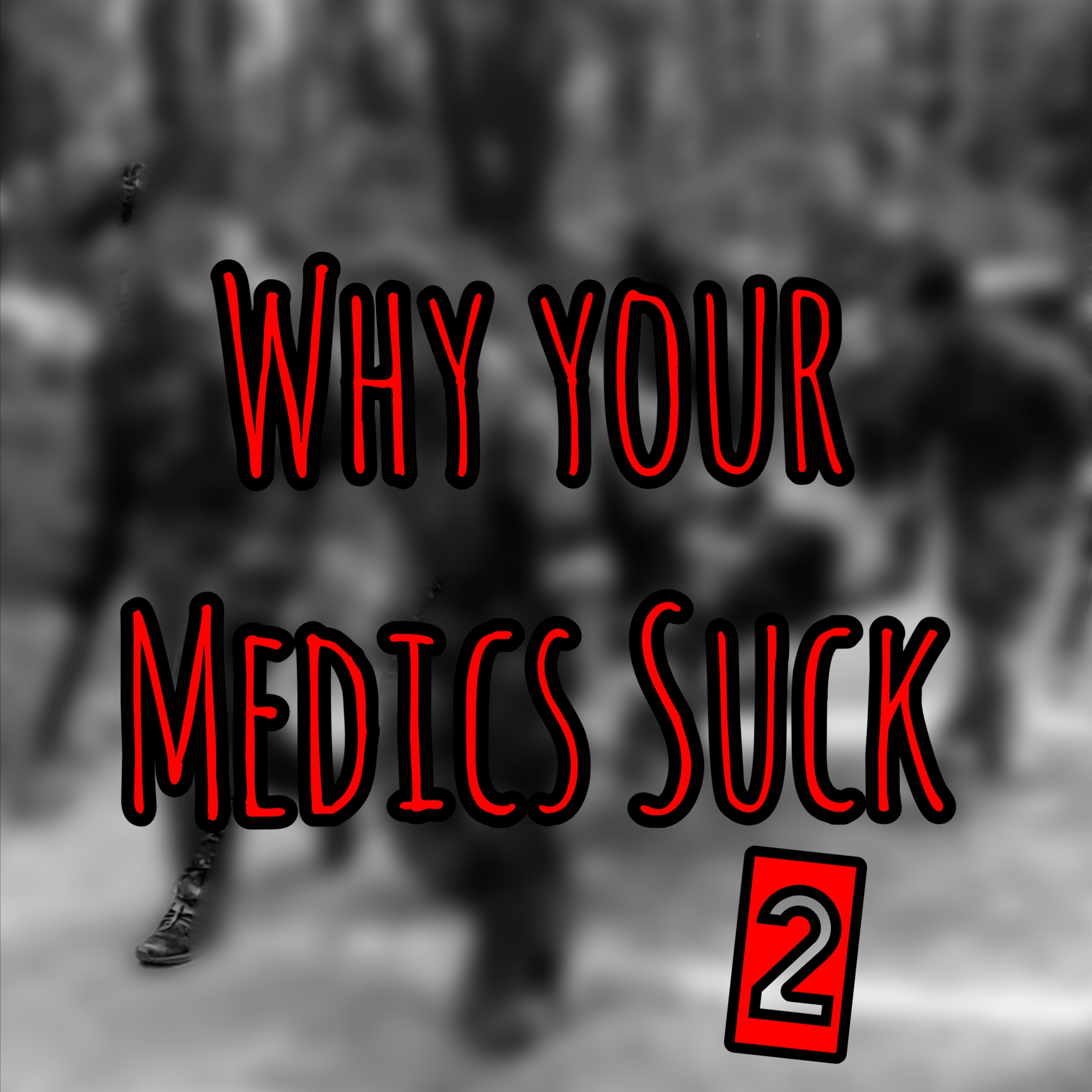 PFC Podcast 267: Why your Medics Suck 2