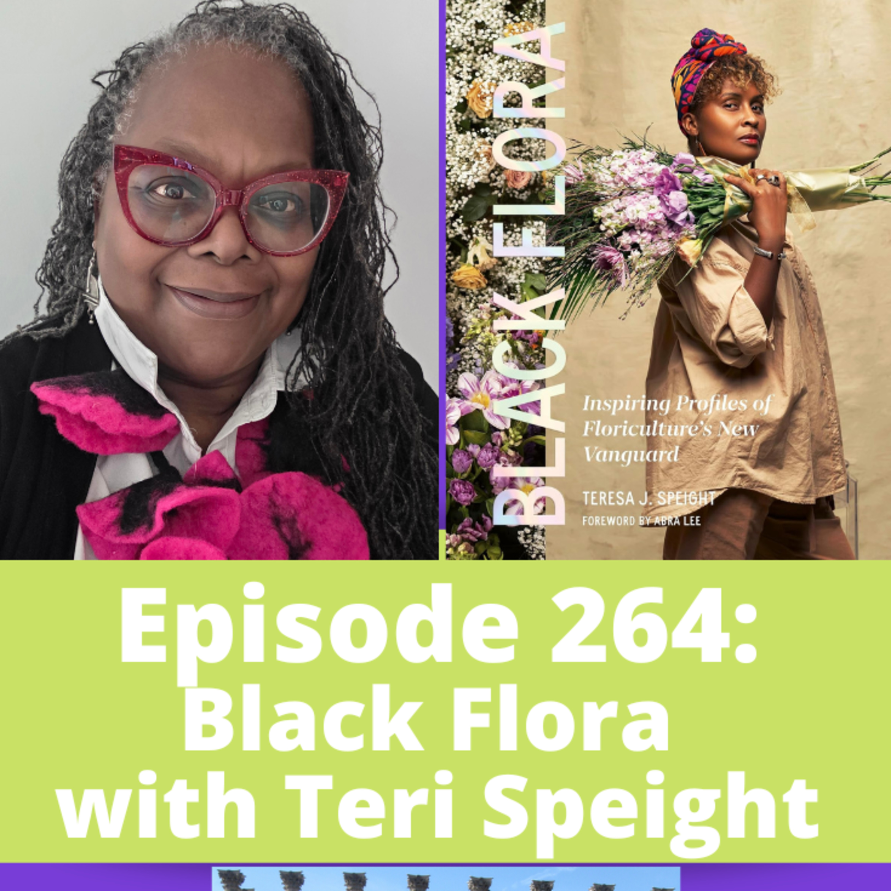Black Flora with Teri Speight