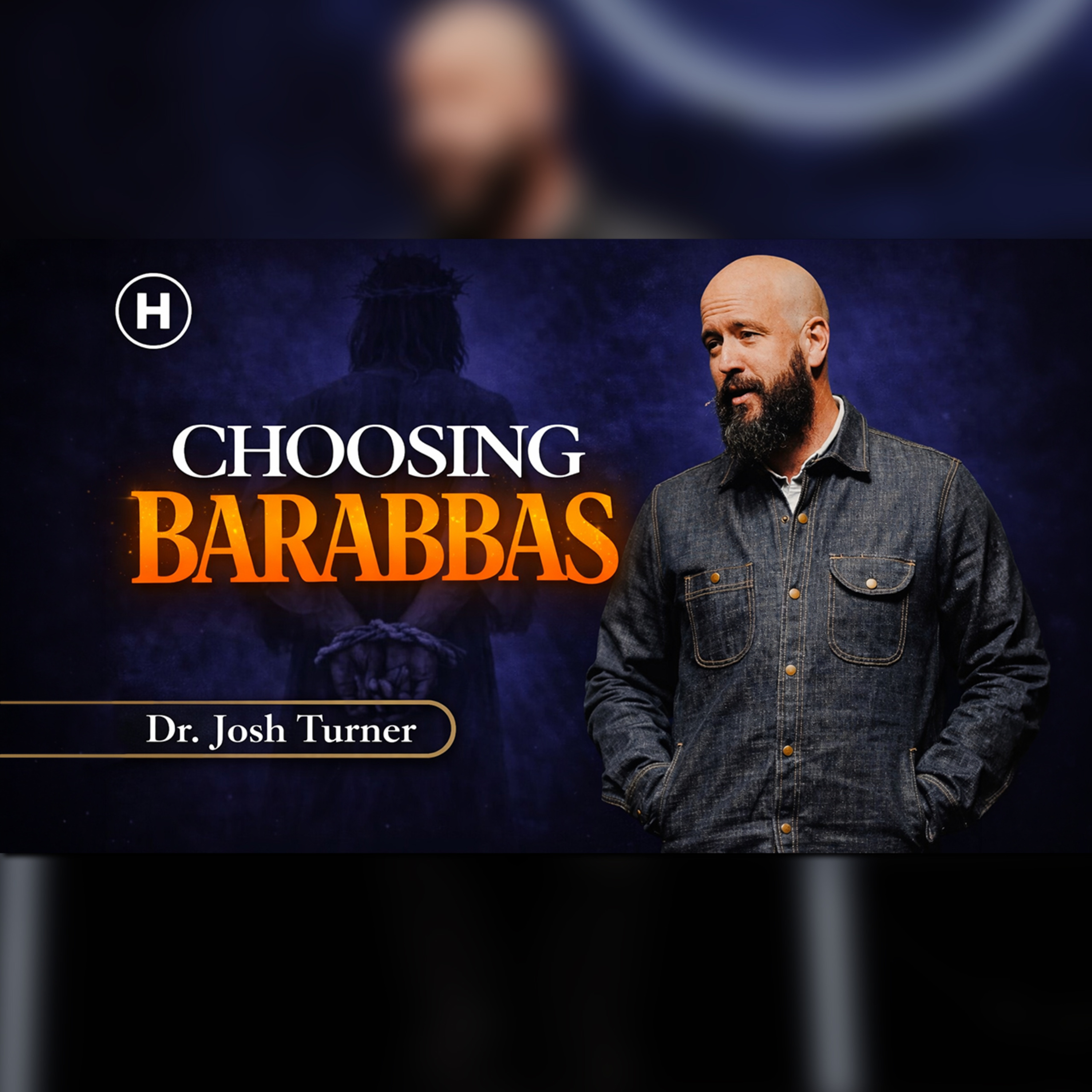 Choosing Barabbas | REORDERED | Dr. Josh Turner (10Ten Project) episode artwork