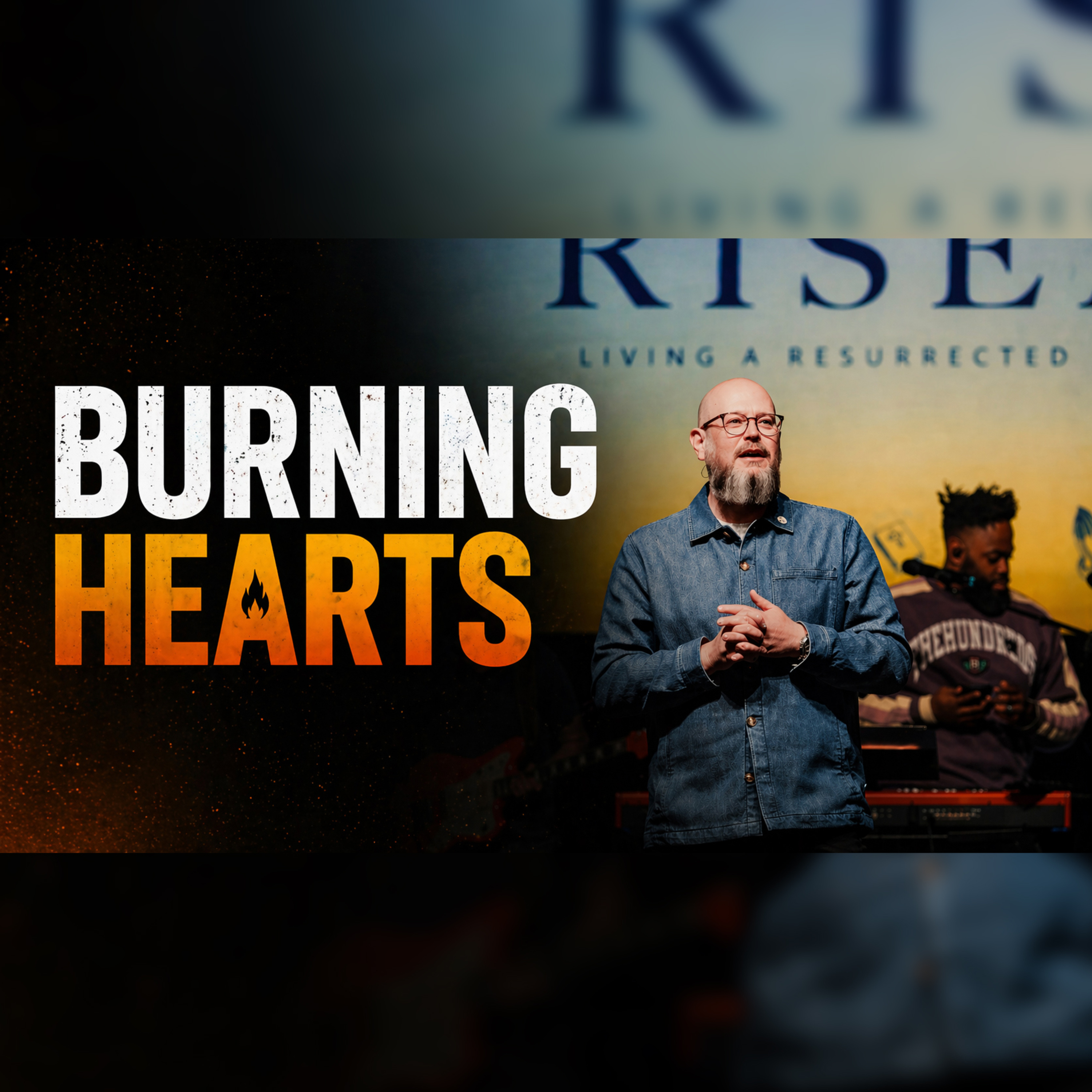 Burning Hearts | RISEN | Pastor Charlie Dawes episode artwork