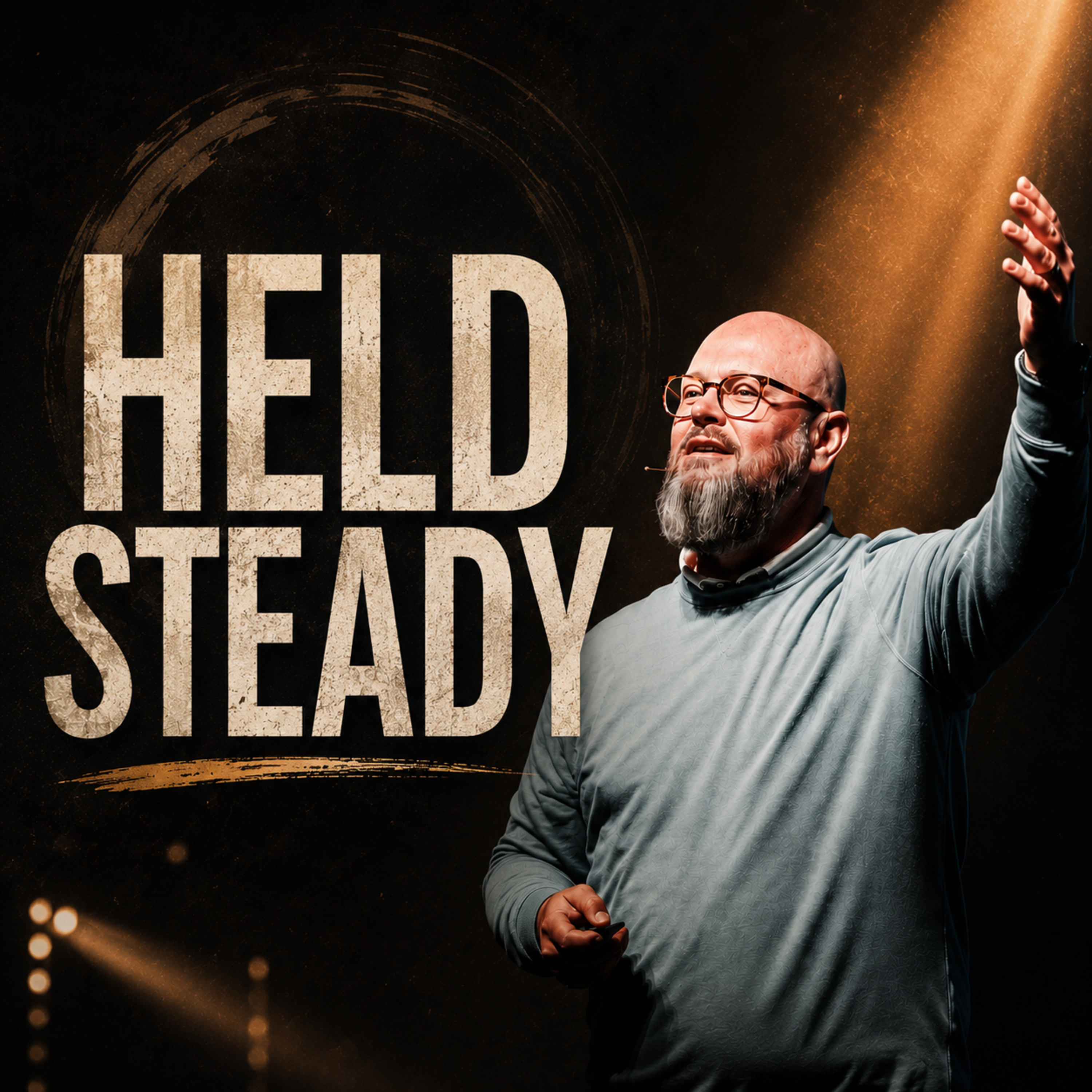 Held Steady | RISEN | Pastor Charlie Dawes episode artwork
