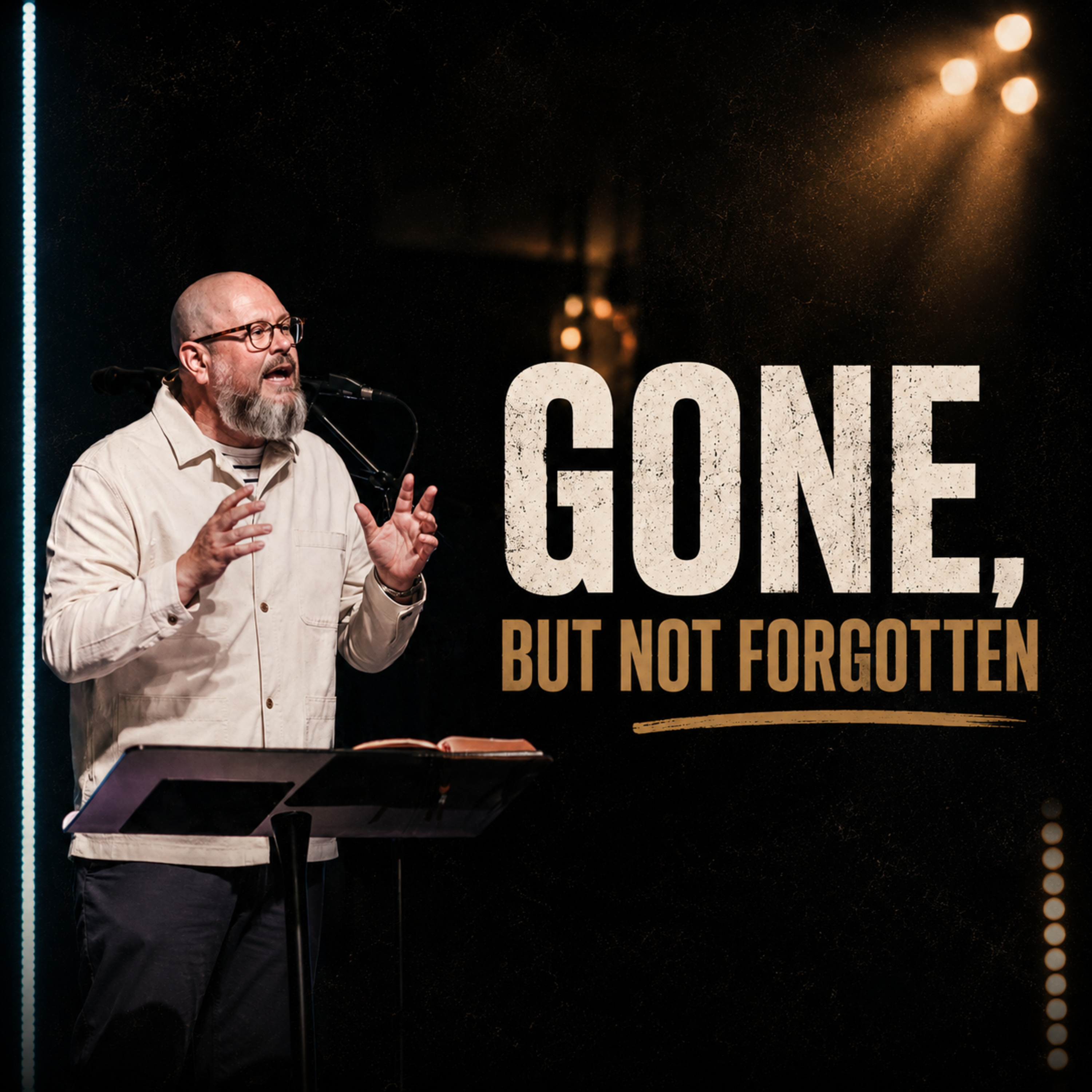 Gone, But Not Forgotten | RISEN | Pastor Charlie Dawes episode artwork