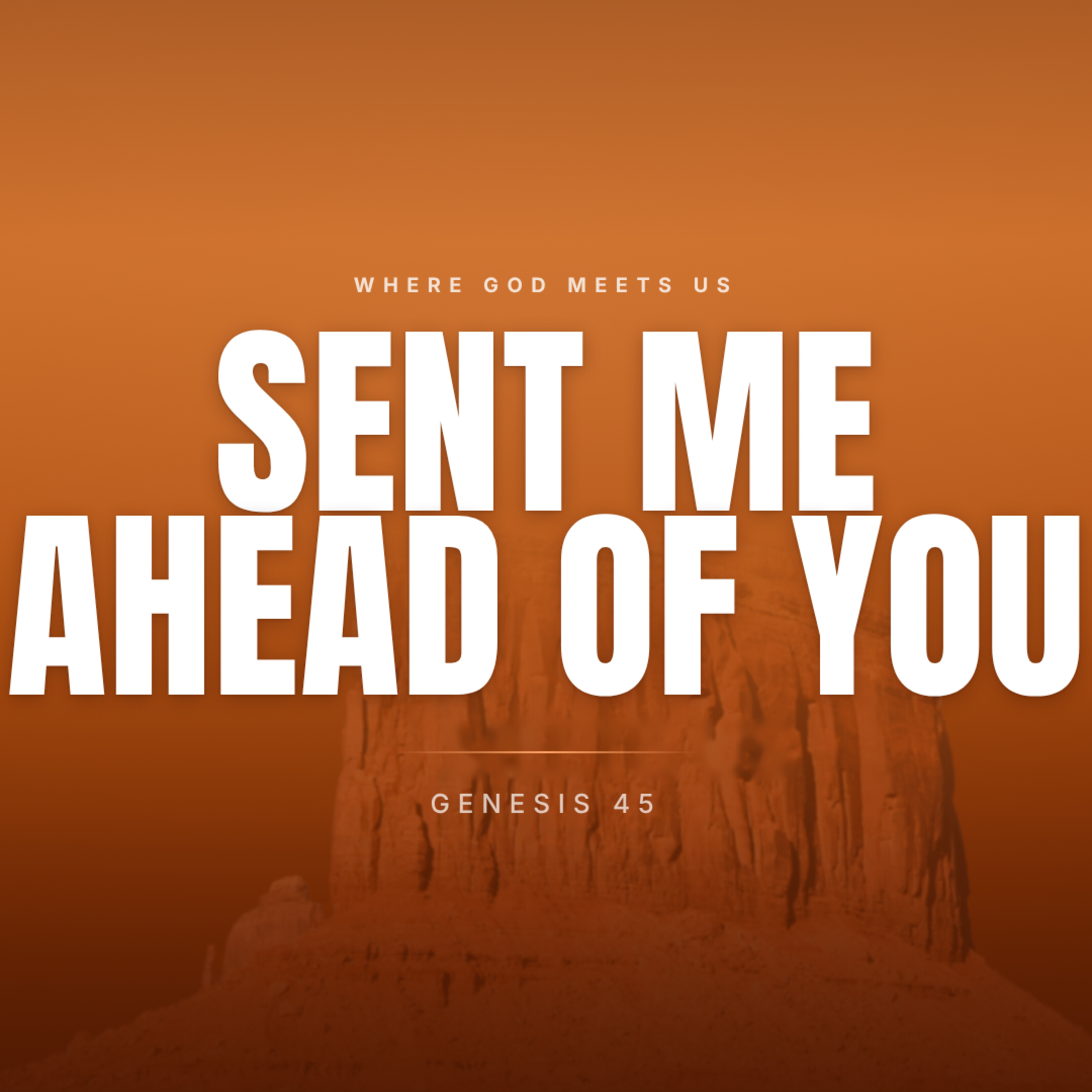 Sent Me Ahead of You | Where God Meets Us | Pastor Charlie Dawes episode artwork
