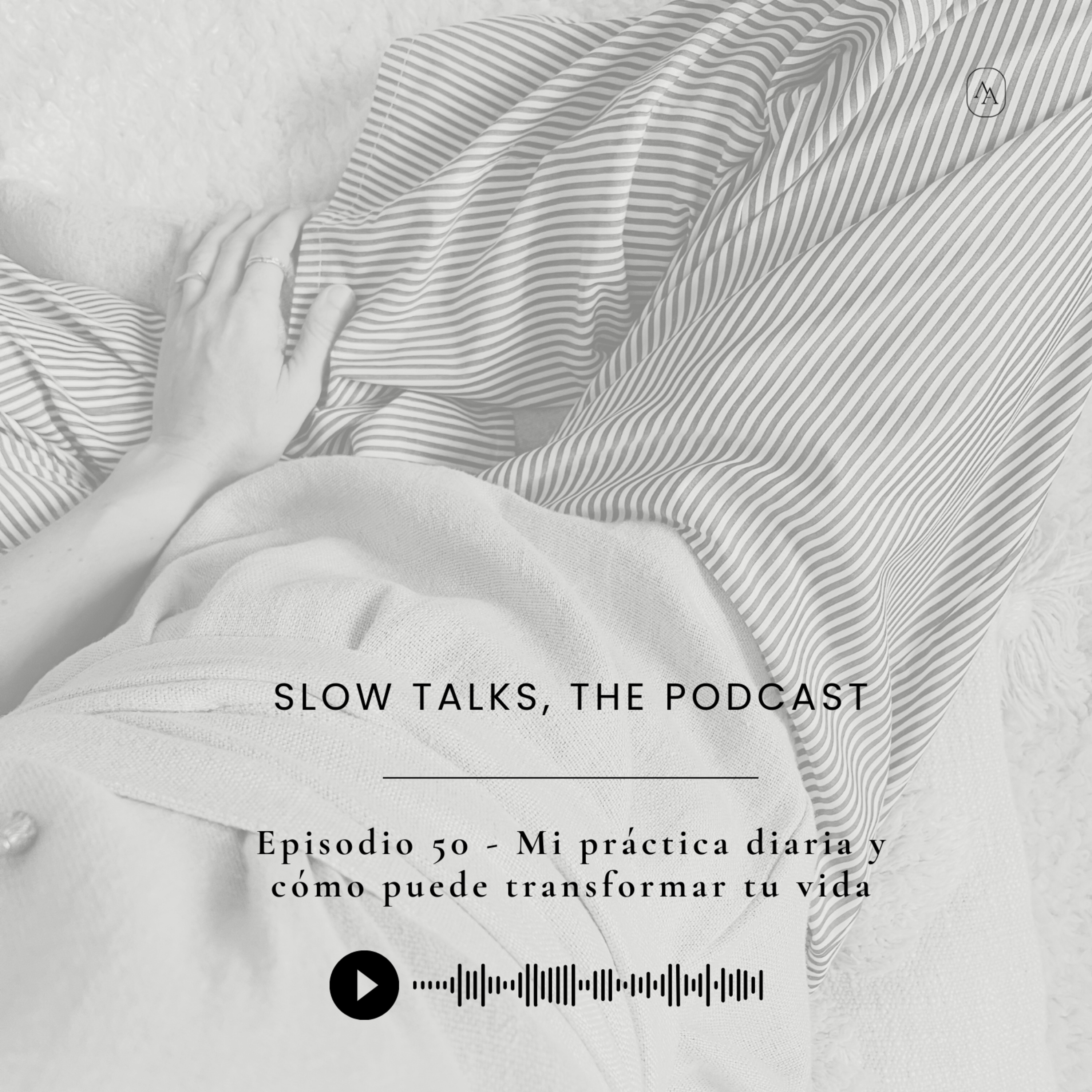Slow Talks, el podcast de Anna Alfaro