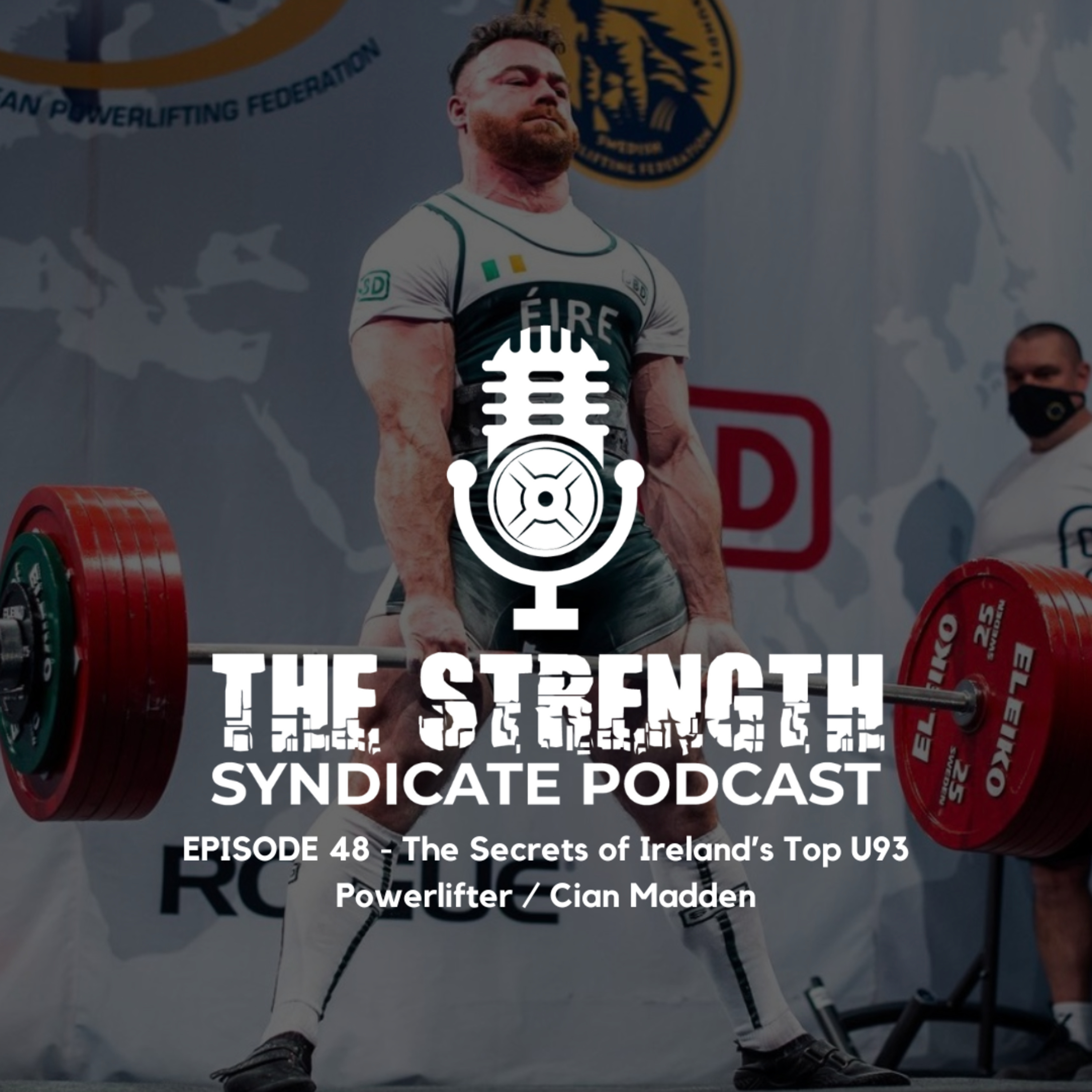 Ep 48 - The Secrets of Ireland’s Top U93 Powerlifter w/ Cian Madden episode artwork