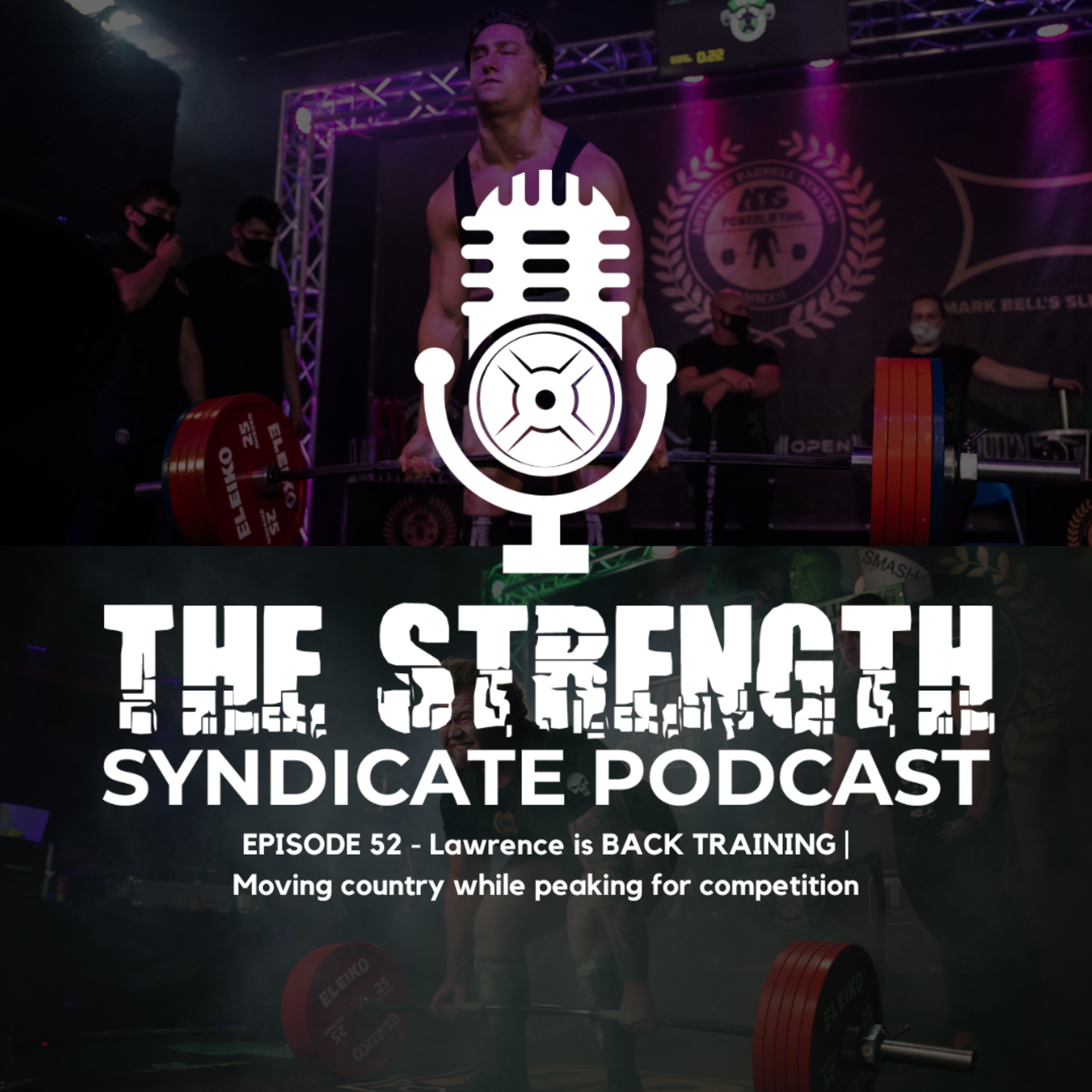 Ep 52 - Lawrence is BACK TRAINING | Moving country while peaking for competition episode artwork