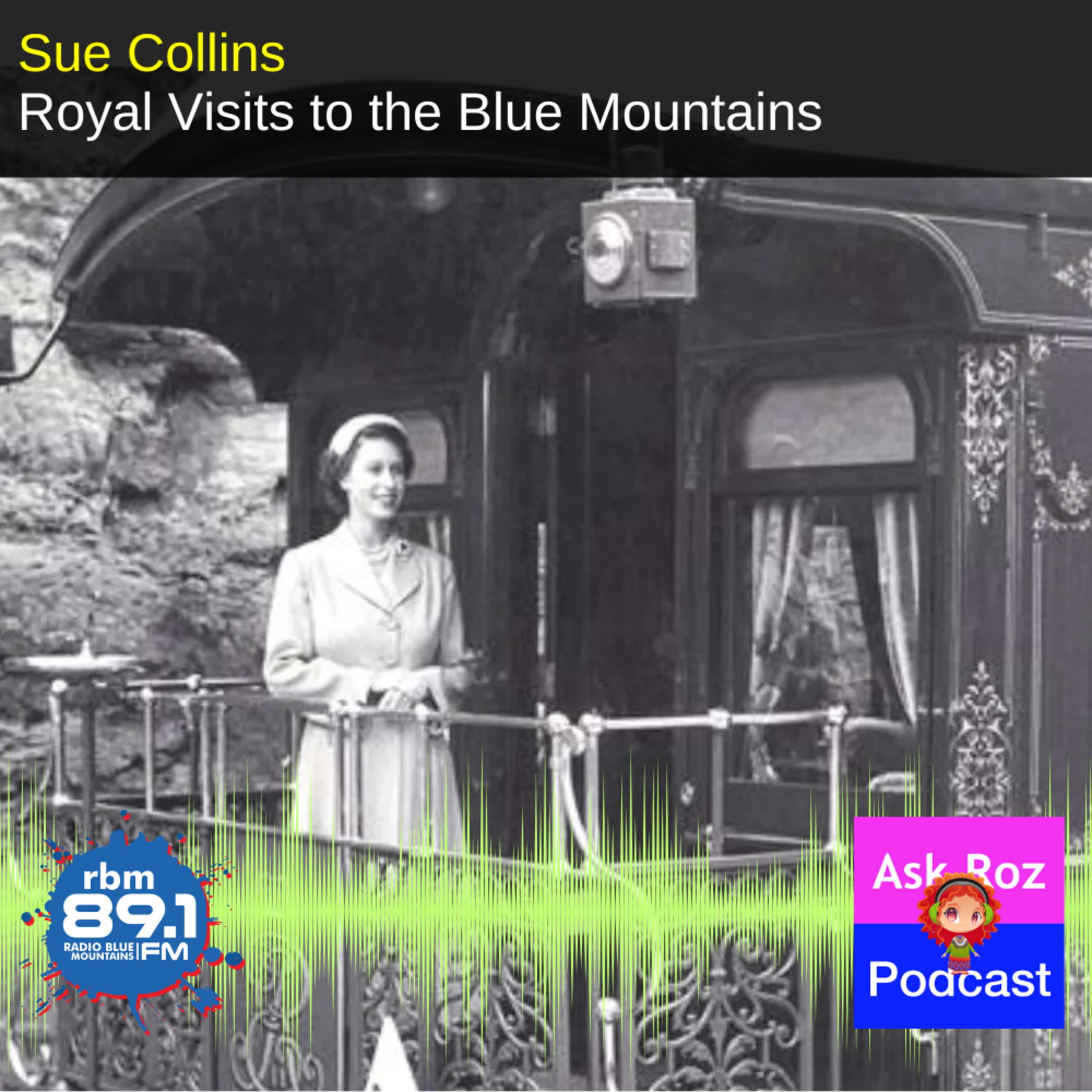 Sue Collins discusses Royal Visits to the Blue Mountains of RBM episode artwork