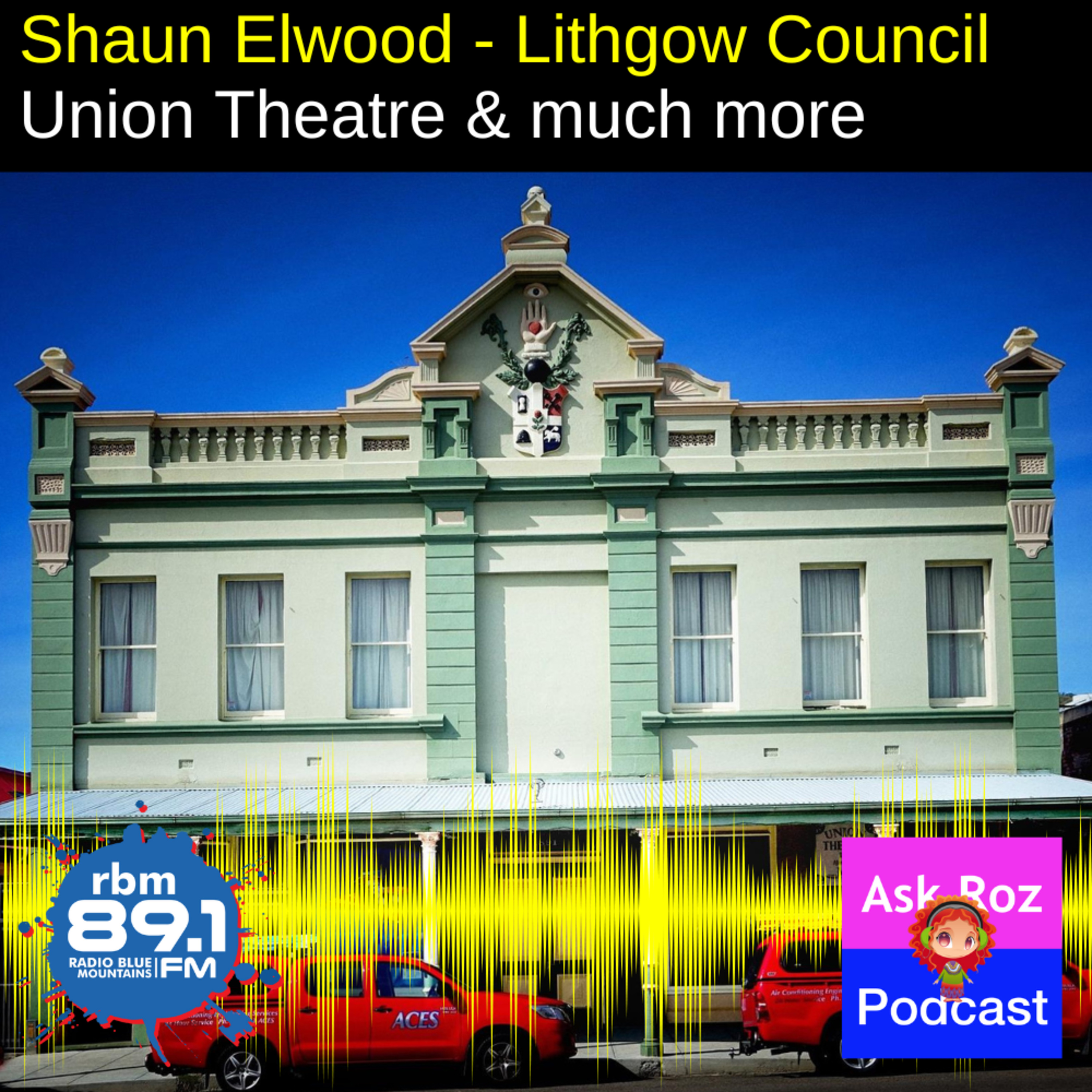 Shaun Elwood from Lithgow City Council - Union Theatre and more episode artwork