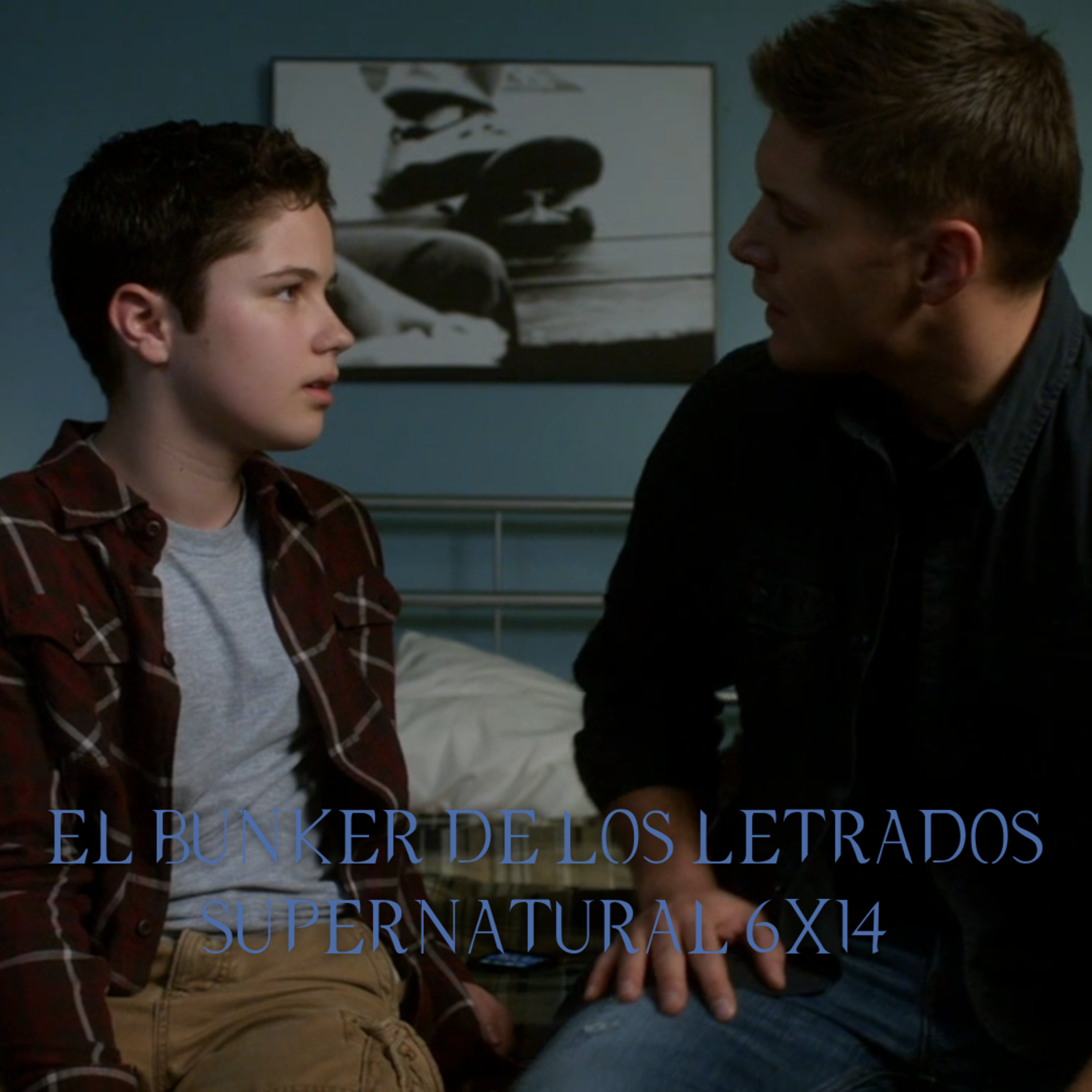 "Mannequin 3: The Reckoning" Supernatural 6x14/ El Búnker De Los Letrados #123 episode artwork