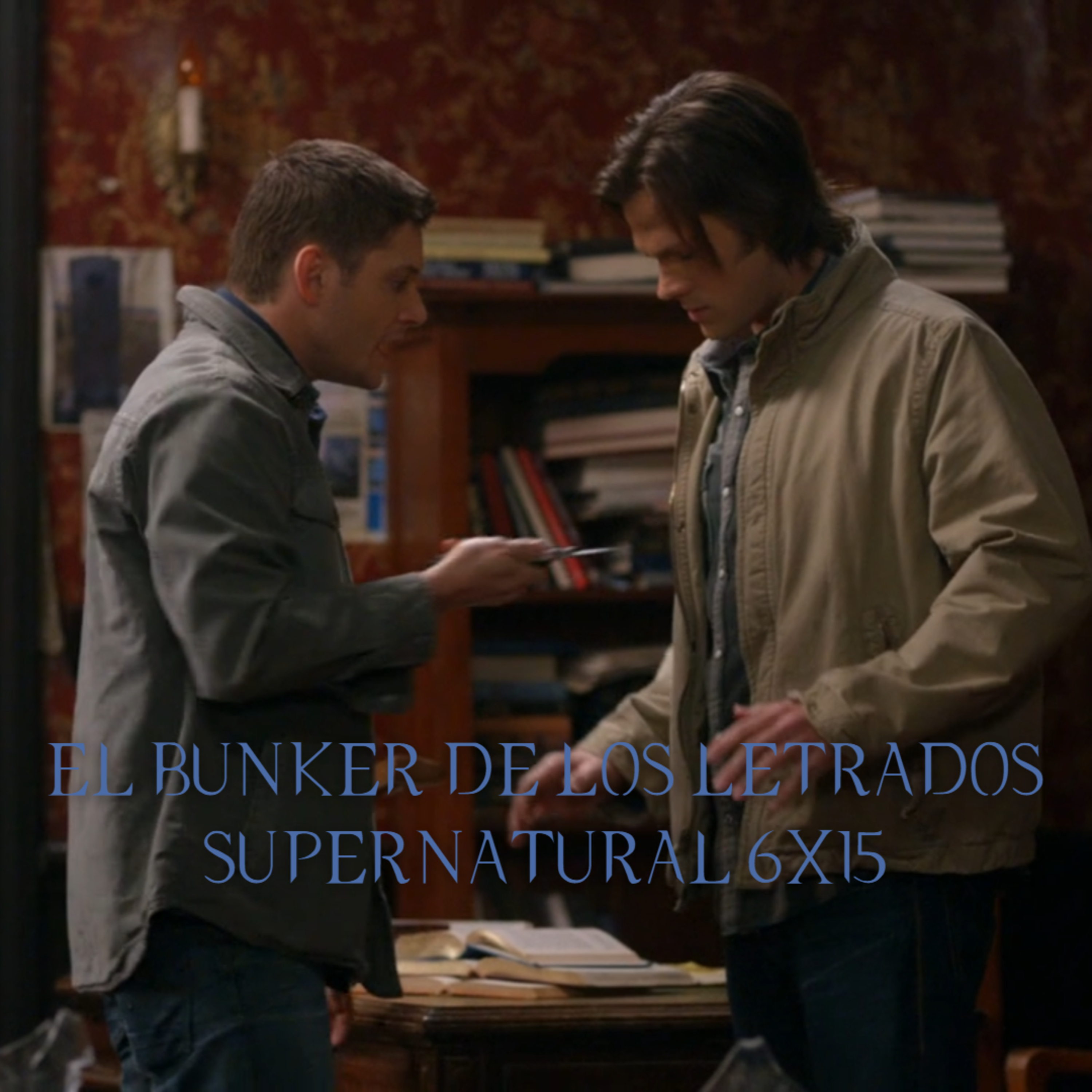 "The French Mistake" Supernatural 6x15/ El Búnker De Los Letrados #124 episode artwork