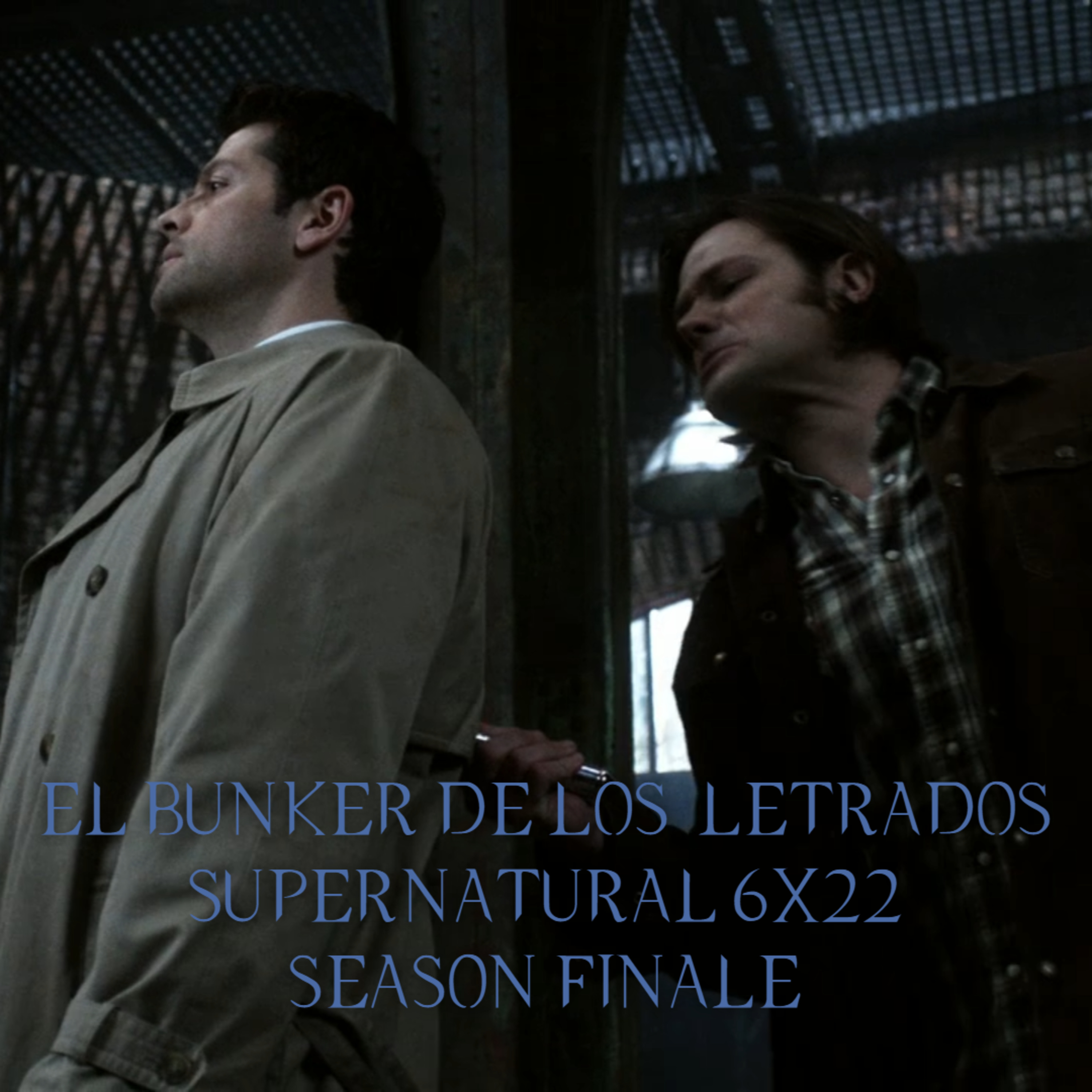 "The Man Who Knew Too Much" Supernatural 6x22/ El Búnker De Los Letrados #131 episode artwork