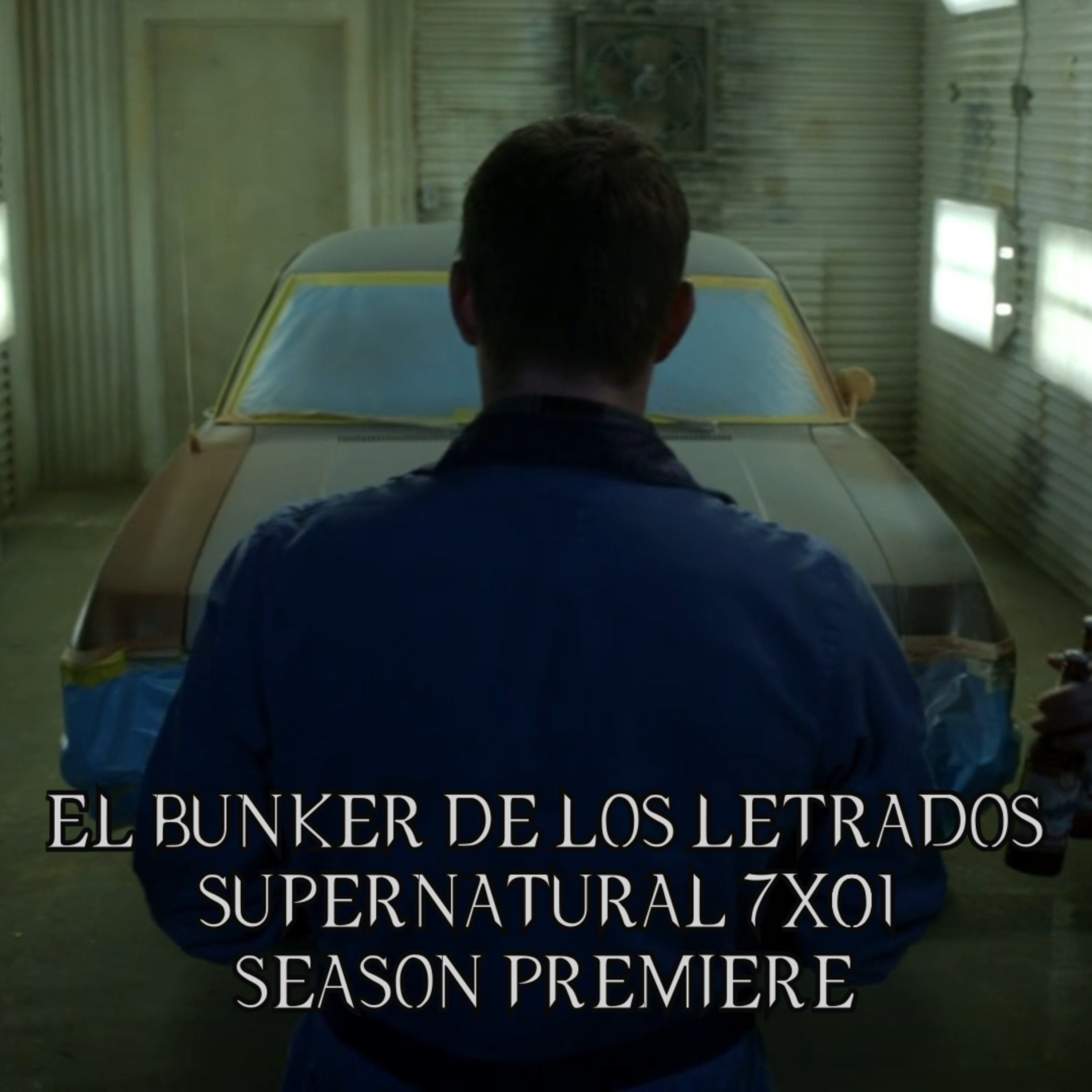 "Meet The New Boss" Supernatural 7x01/ El Búnker De Los Letrados #132 episode artwork