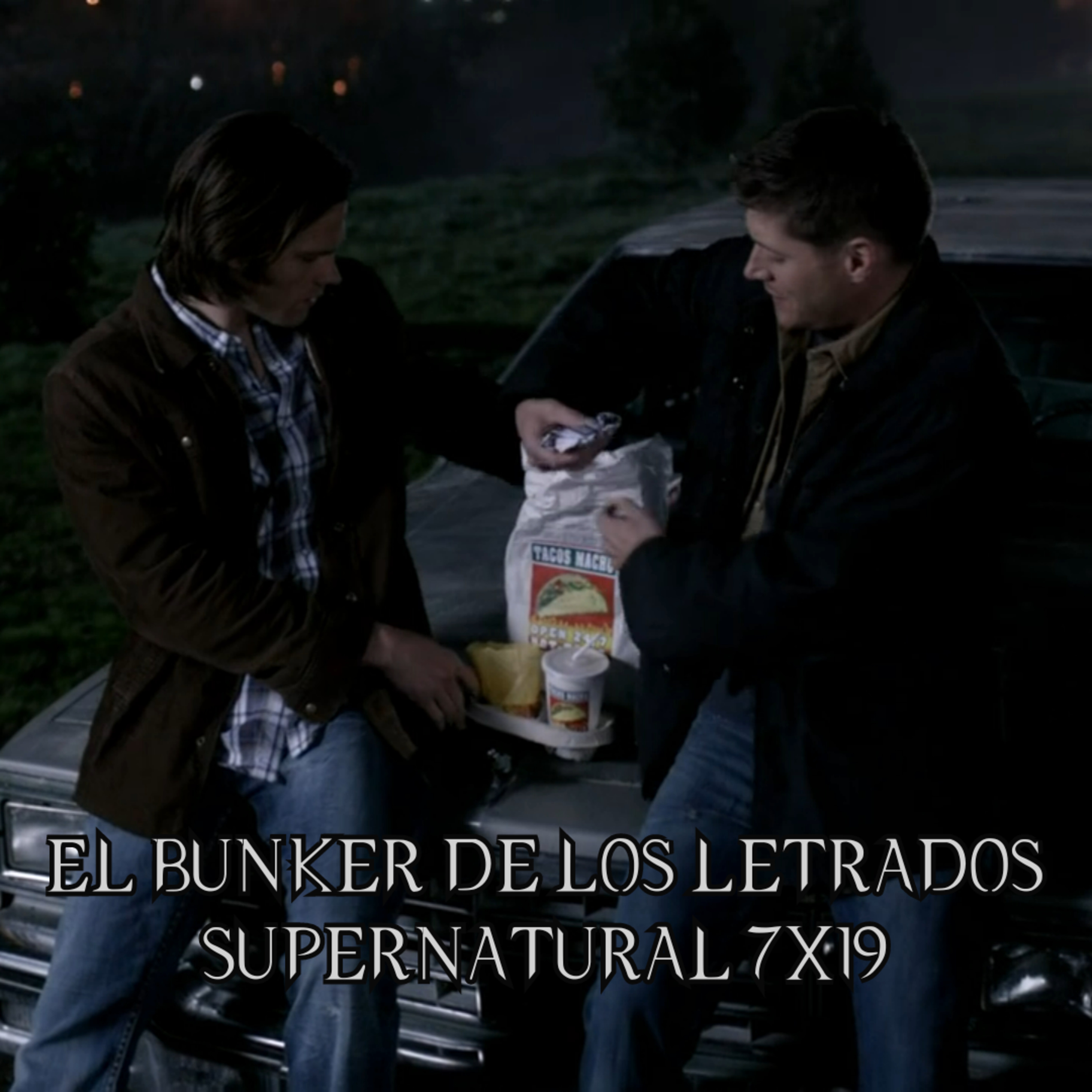 "Of Grave Importance" Supernatural 7x19/ El Búnker De Los Letrados #151 episode artwork