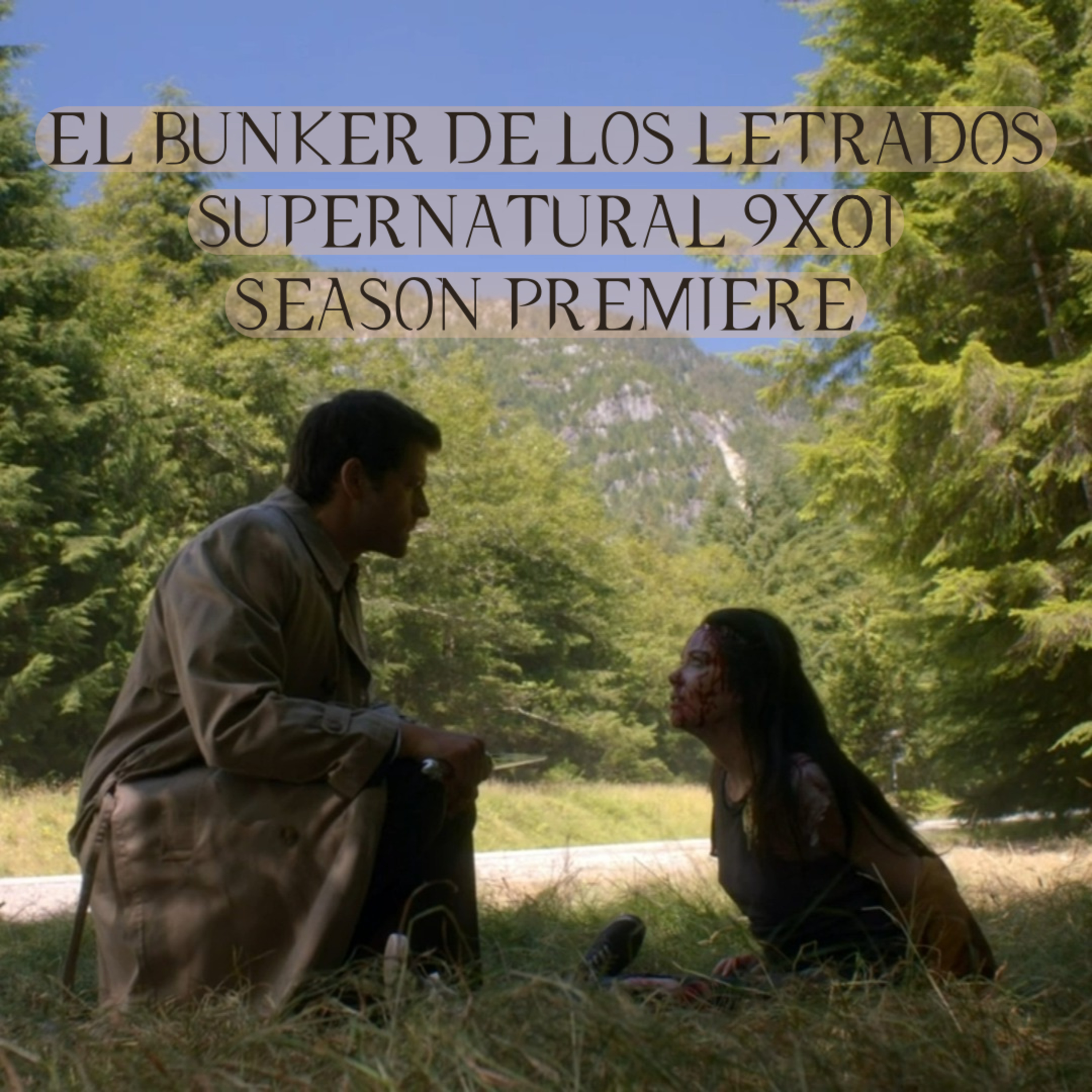 "I Think I'm Gonna Like It Here" Supernatural 9x01/ El Búnker De Los Letrados #181 episode artwork