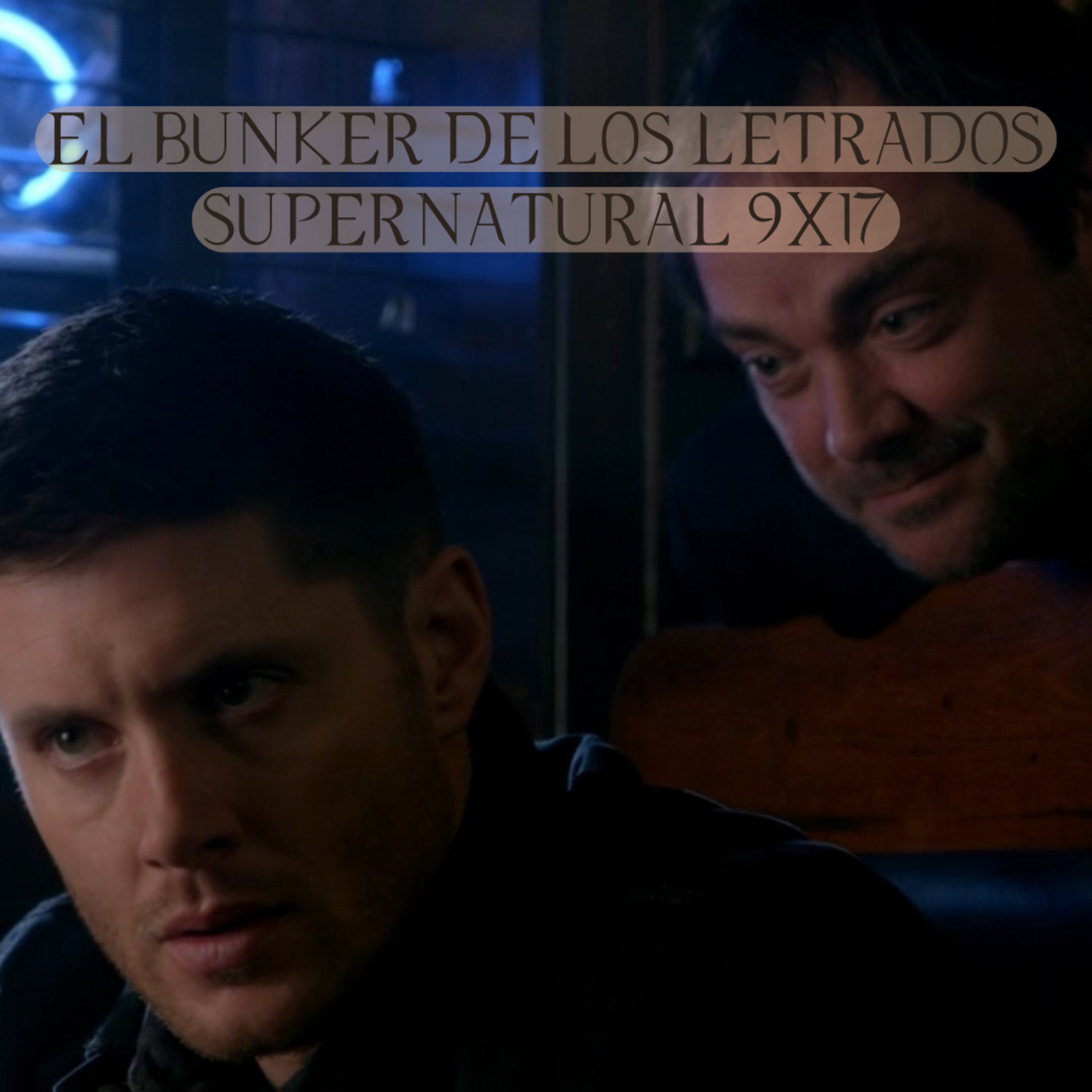 "Mother's Little Helper" Supernatural 9x17/ El Búnker De Los Letrados #197 episode artwork