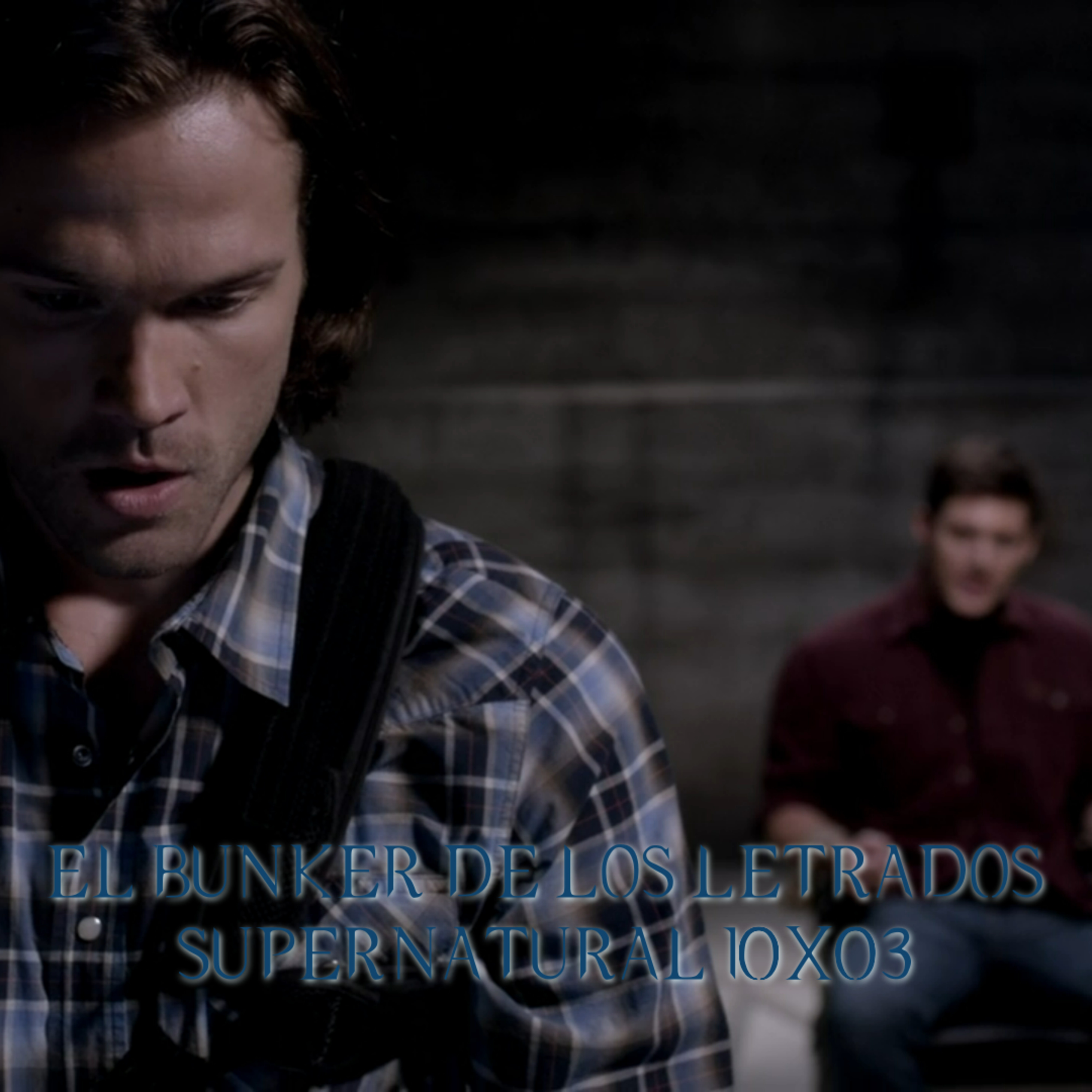 "Soul Survivor" Supernatural 10x03/ El Búnker De Los Letrados #207 episode artwork